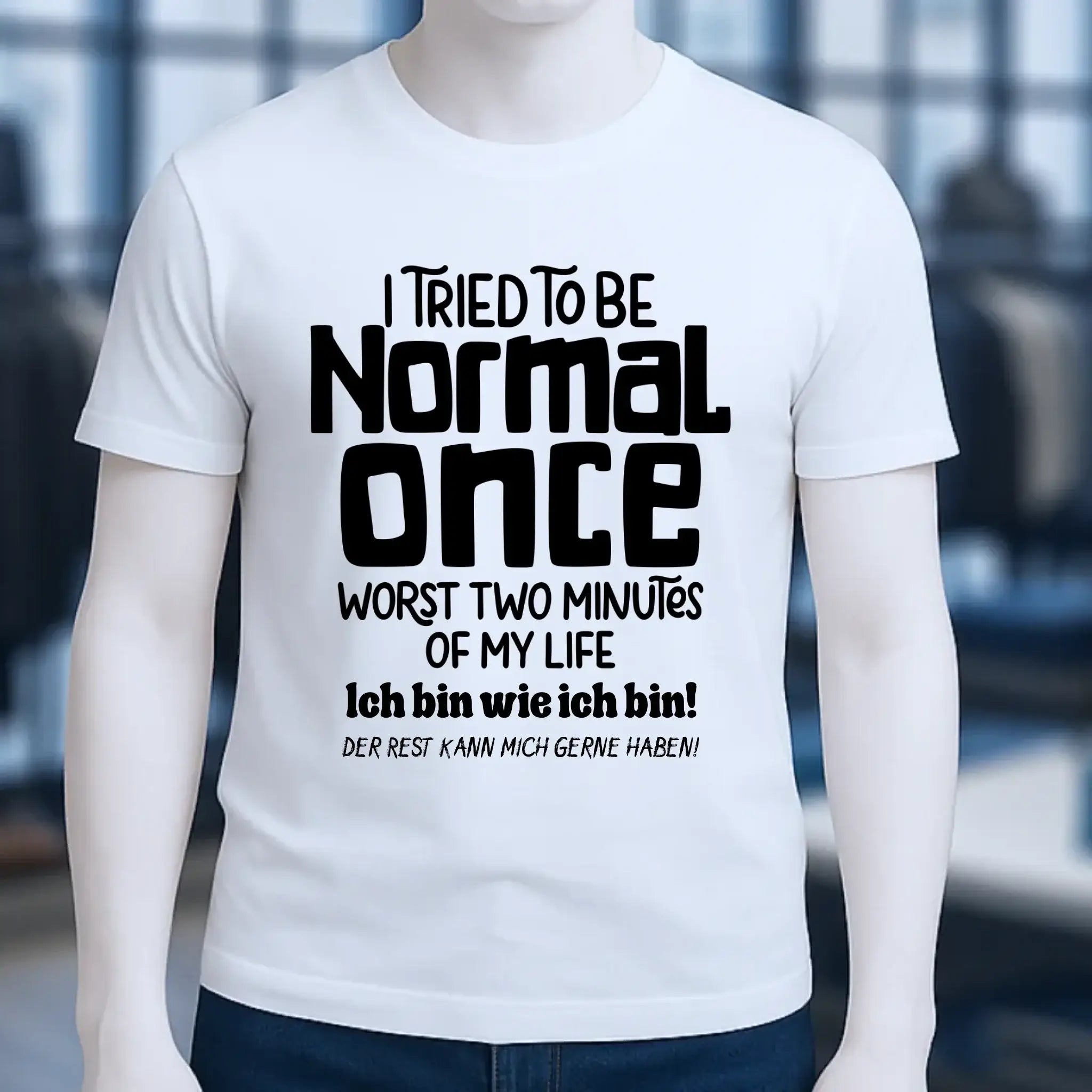 Ich habe versucht normal zu sein - die schlimmsten 2 Minuten meines Lebens • Unisex Premium T-Shirt XS-5XL aus Bio-Baumwolle für Damen & Herren • Exklusivdesign • personalisiert