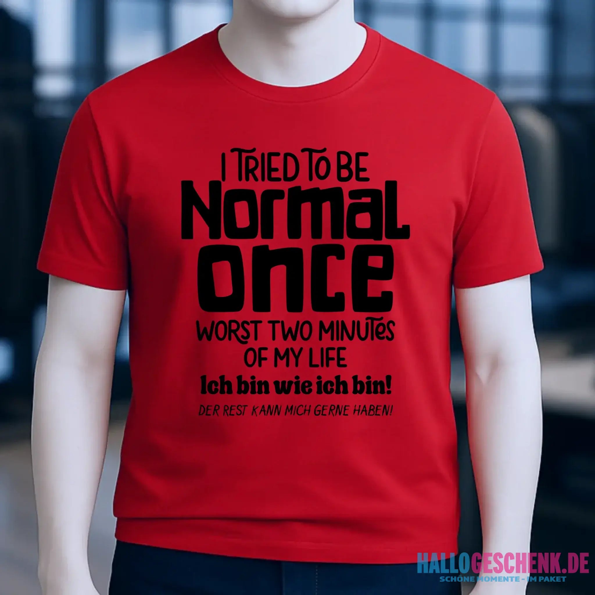 Ich habe versucht normal zu sein - die schlimmsten 2 Minuten meines Lebens • Unisex Premium T-Shirt XS-5XL aus Bio-Baumwolle für Damen & Herren • Exklusivdesign • personalisiert