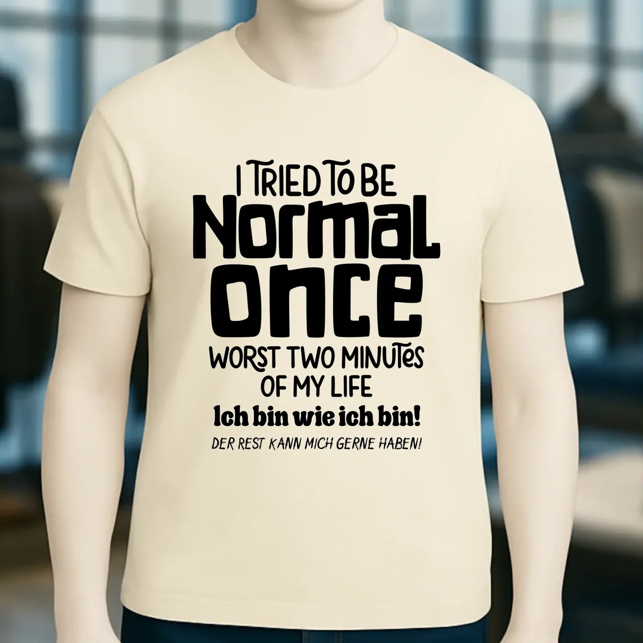 Ich habe versucht normal zu sein - die schlimmsten 2 Minuten meines Lebens • Unisex Premium T-Shirt XS-5XL aus Bio-Baumwolle für Damen & Herren • Exklusivdesign • personalisiert