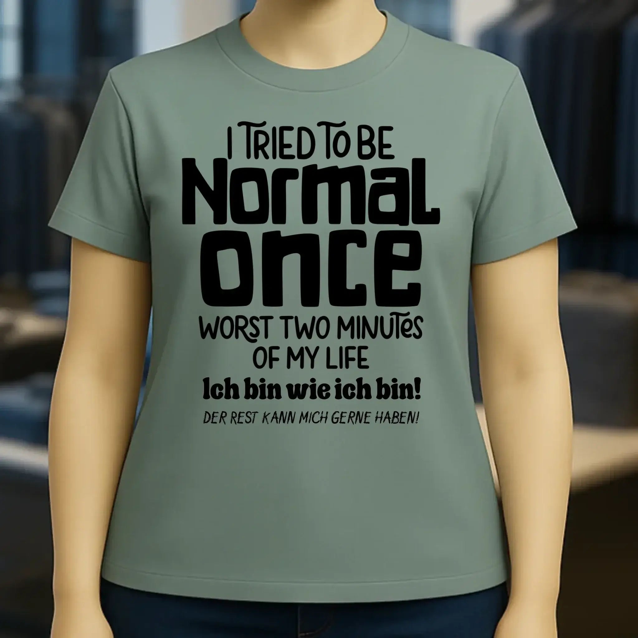 Ich habe versucht normal zu sein - die schlimmsten 2 Minuten meines Lebens • Ladies Premium T-Shirt XS-2XL aus Bio-Baumwolle für Damen • Exklusivdesign • personalisiert