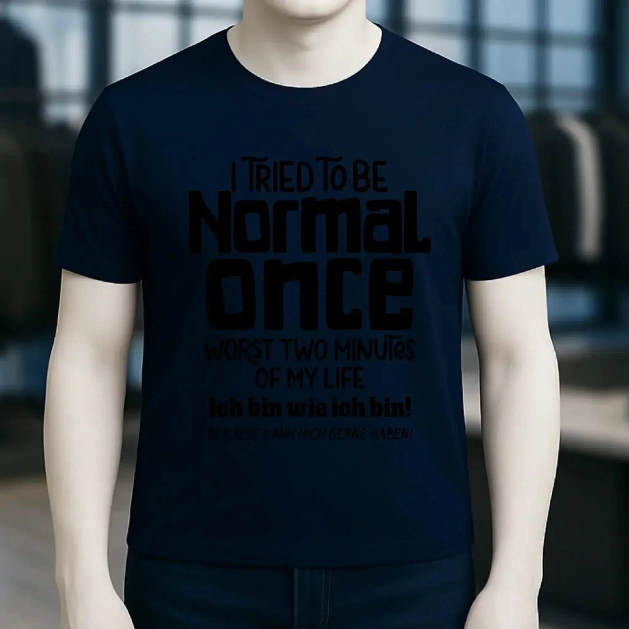 Ich habe versucht normal zu sein - die schlimmsten 2 Minuten meines Lebens • Unisex Premium T-Shirt XS-5XL aus Bio-Baumwolle für Damen & Herren • Exklusivdesign • personalisiert