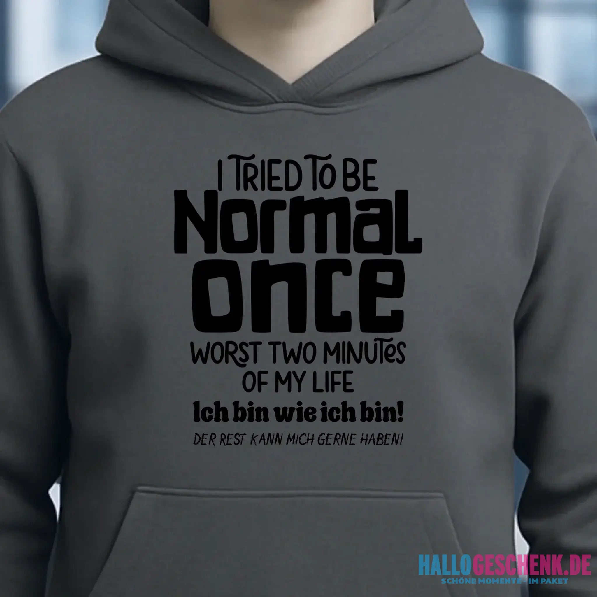 Ich habe versucht normal zu sein - die schlimmsten 2 Minuten meines Lebens • Unisex Premium Hoodie XS-5XL aus Bio-Baumwolle für Damen & Herren • Exklusivdesign • personalisiert