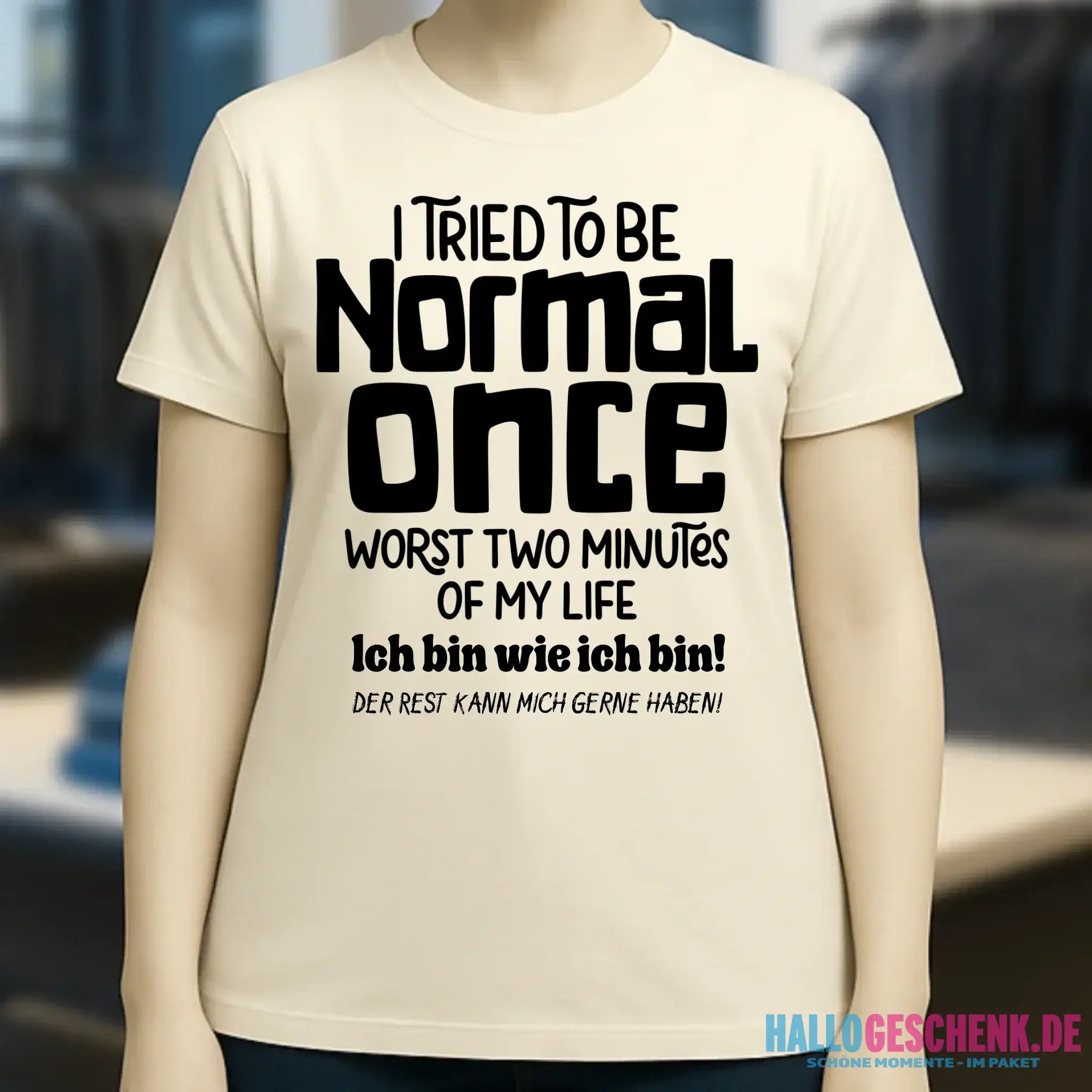 Ich habe versucht normal zu sein - die schlimmsten 2 Minuten meines Lebens • Ladies Premium T-Shirt XS-2XL aus Bio-Baumwolle für Damen • Exklusivdesign • personalisiert