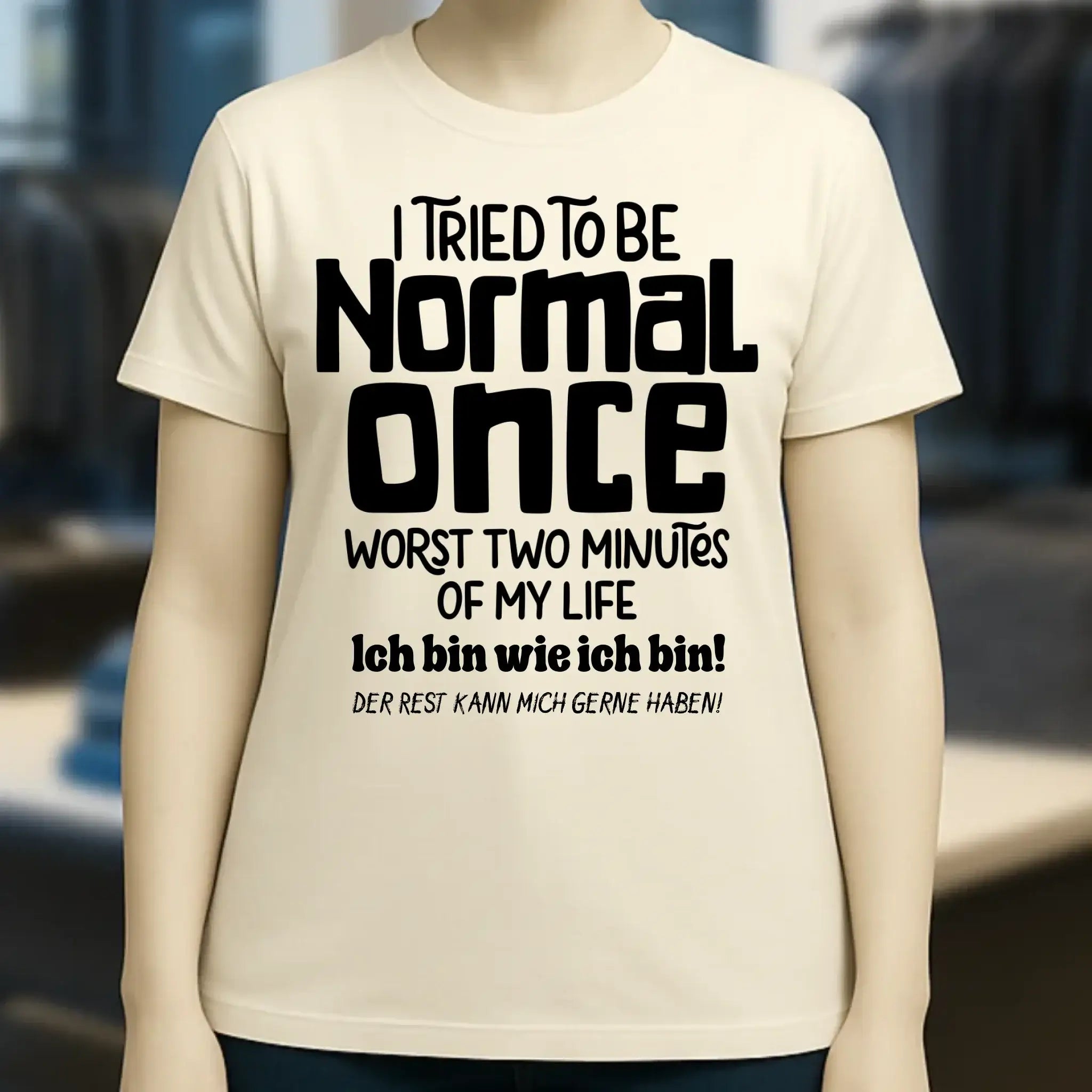 Ich habe versucht normal zu sein - die schlimmsten 2 Minuten meines Lebens • Ladies Premium T-Shirt XS-2XL aus Bio-Baumwolle für Damen • Exklusivdesign • personalisiert