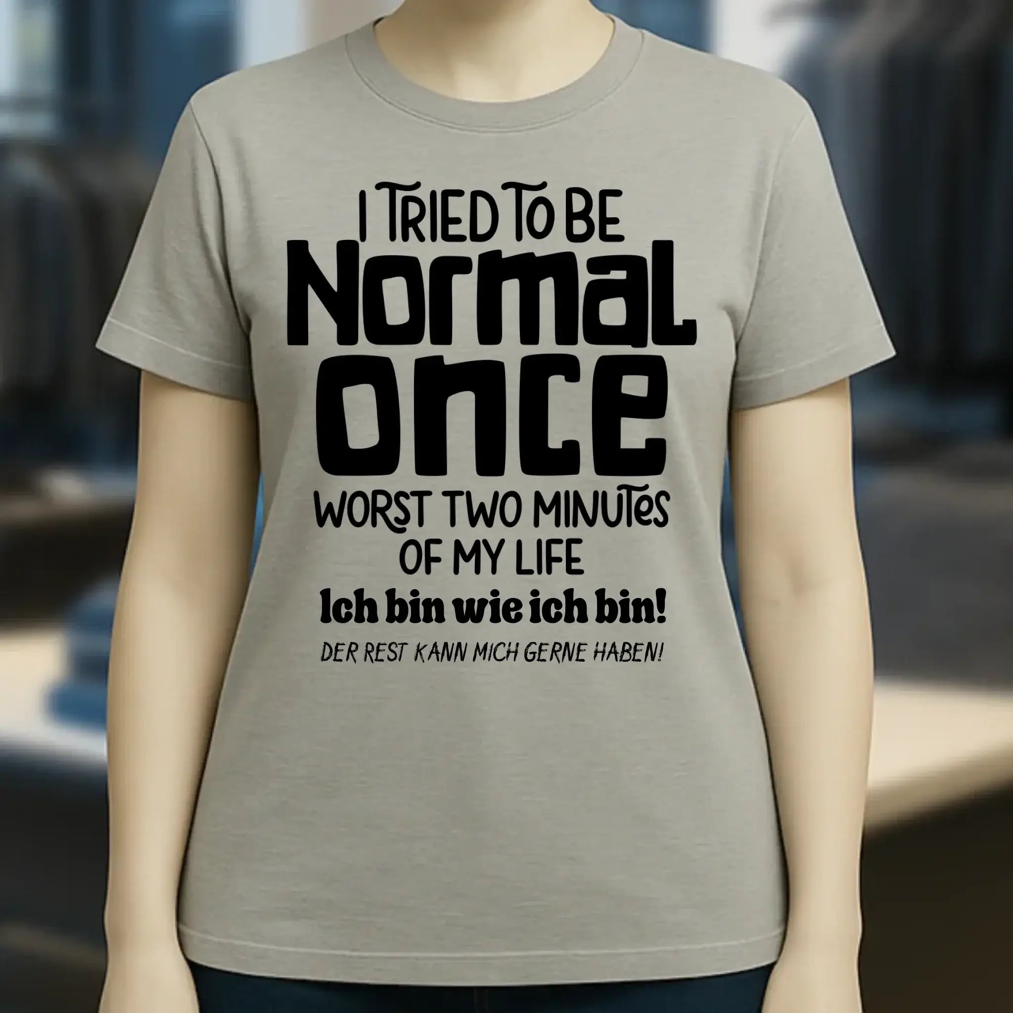 Ich habe versucht normal zu sein - die schlimmsten 2 Minuten meines Lebens • Ladies Premium T-Shirt XS-2XL aus Bio-Baumwolle für Damen • Exklusivdesign • personalisiert