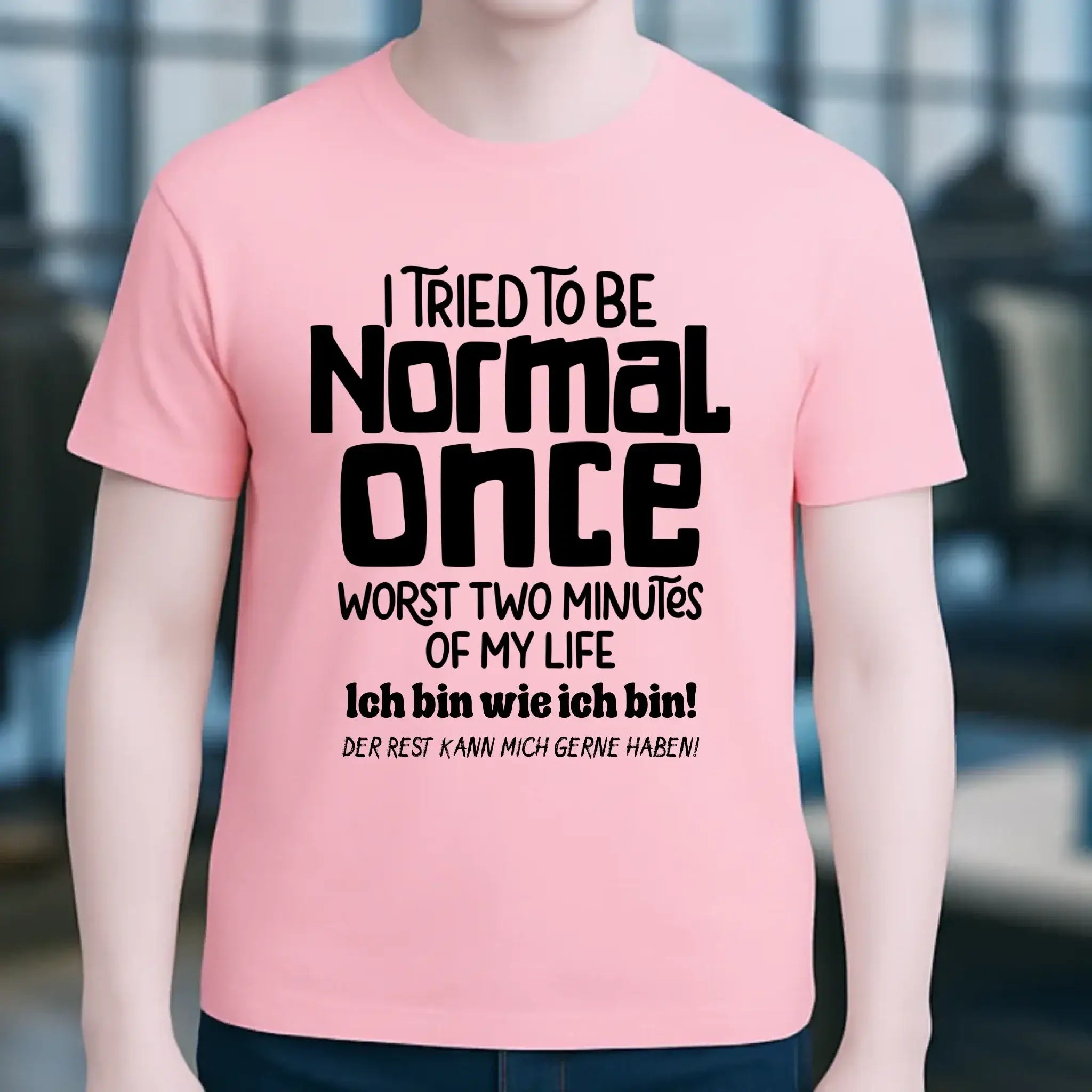 Ich habe versucht normal zu sein - die schlimmsten 2 Minuten meines Lebens • Unisex Premium T-Shirt XS-5XL aus Bio-Baumwolle für Damen & Herren • Exklusivdesign • personalisiert