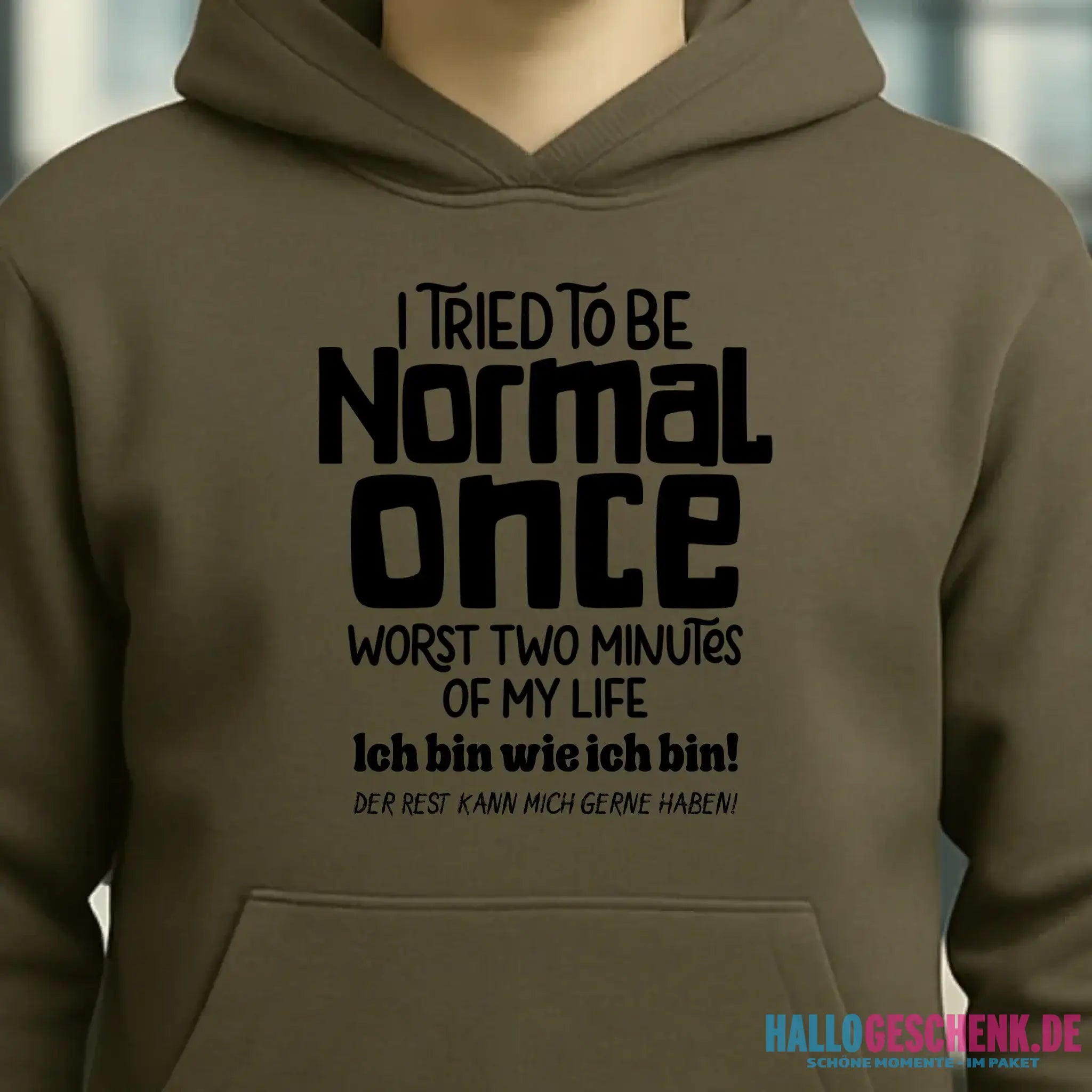 Ich habe versucht normal zu sein - die schlimmsten 2 Minuten meines Lebens • Unisex Premium Hoodie XS-5XL aus Bio-Baumwolle für Damen & Herren • Exklusivdesign • personalisiert