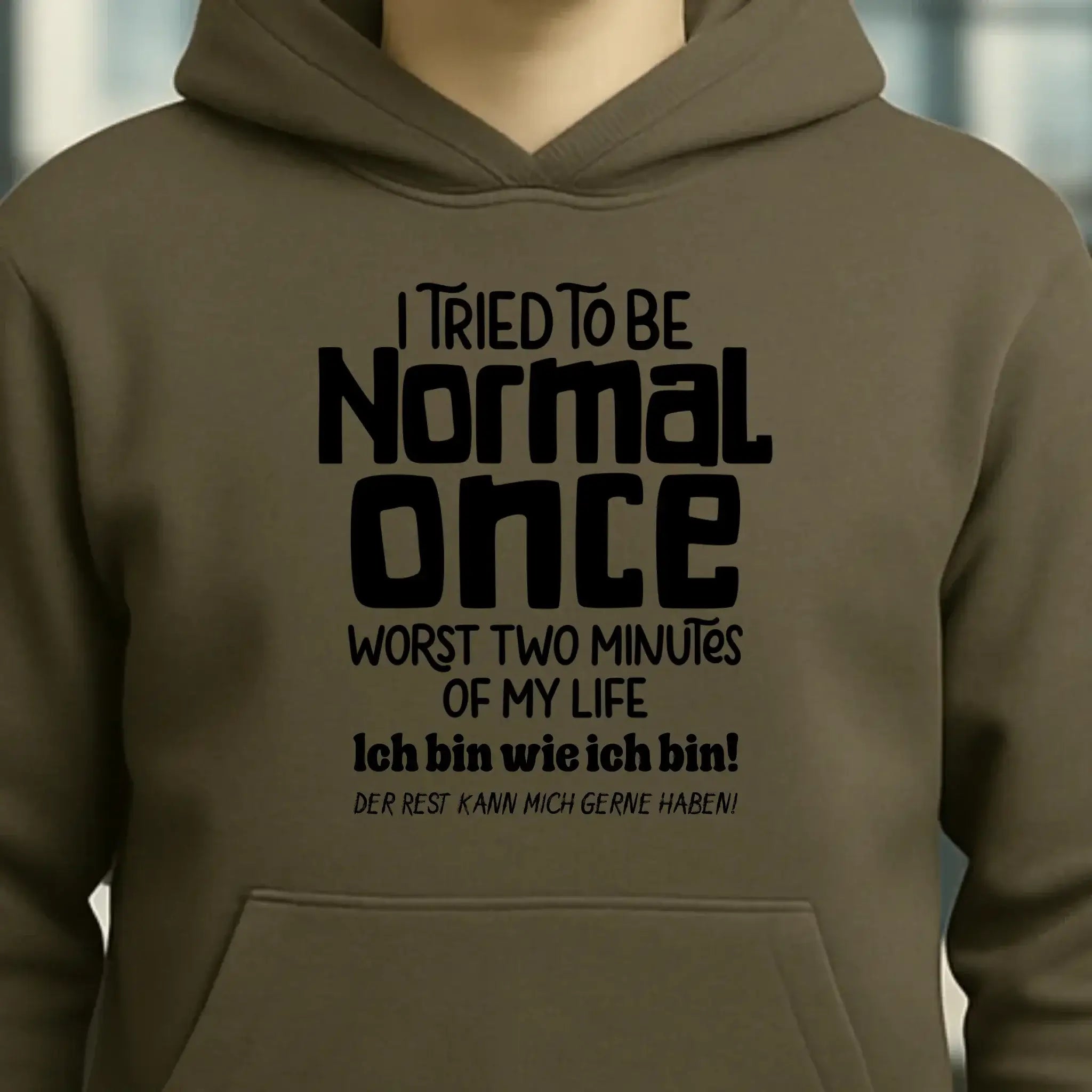 Ich habe versucht normal zu sein - die schlimmsten 2 Minuten meines Lebens • Unisex Premium Hoodie XS-5XL aus Bio-Baumwolle für Damen & Herren • Exklusivdesign • personalisiert