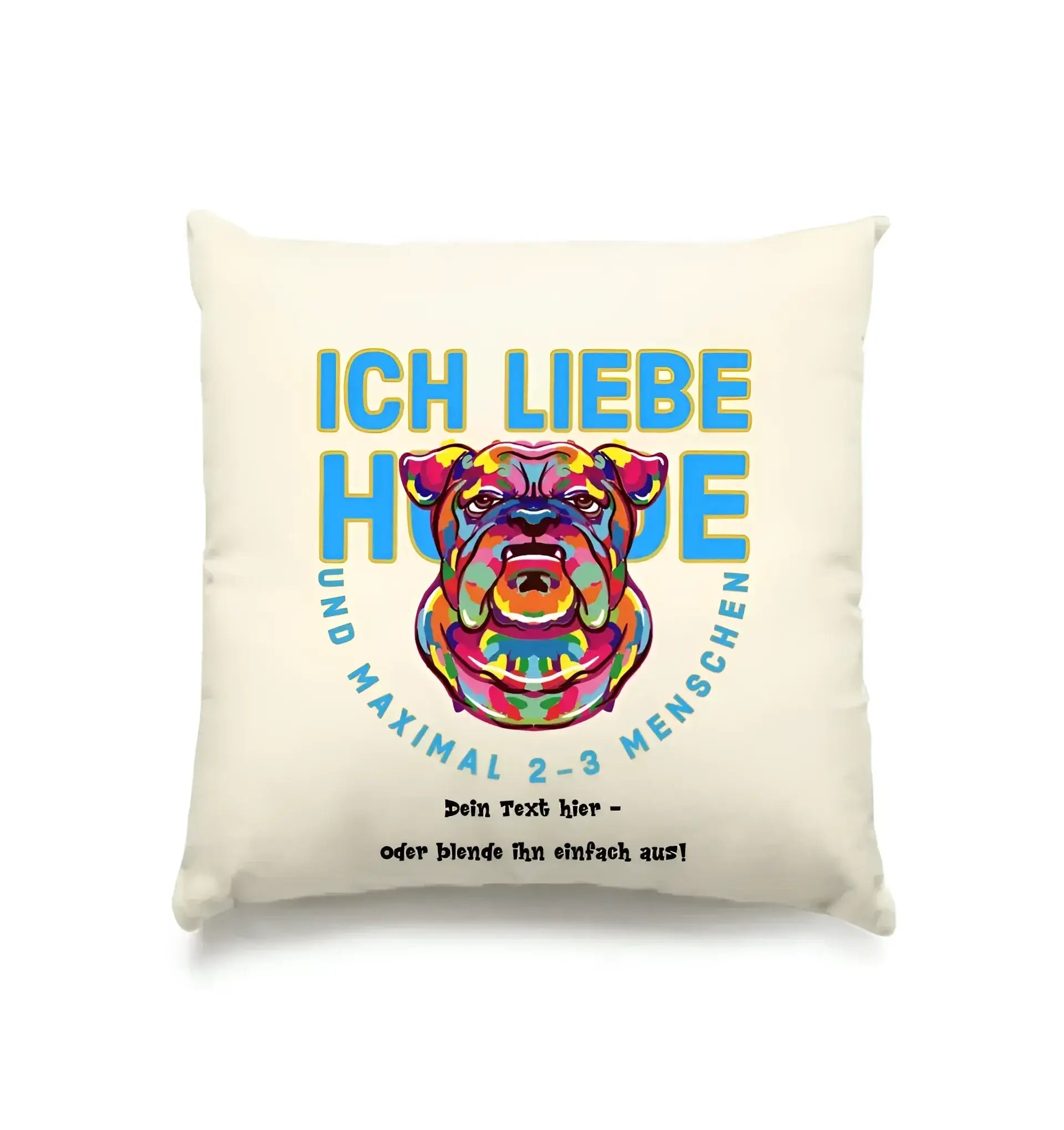 Ich liebe Hunde und 2-3 Menschen • Kissen 40x40 cm • Exklusivdesign • personalisiert