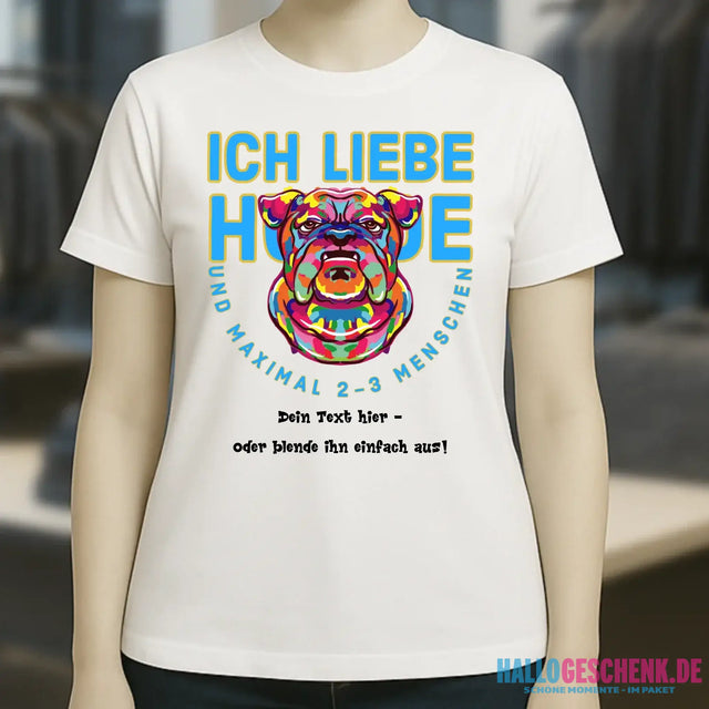 Ich liebe Hunde und 2-3 Menschen • Ladies Premium T-Shirt XS-2XL aus Bio-Baumwolle für Damen • Exklusivdesign • personalisiert
