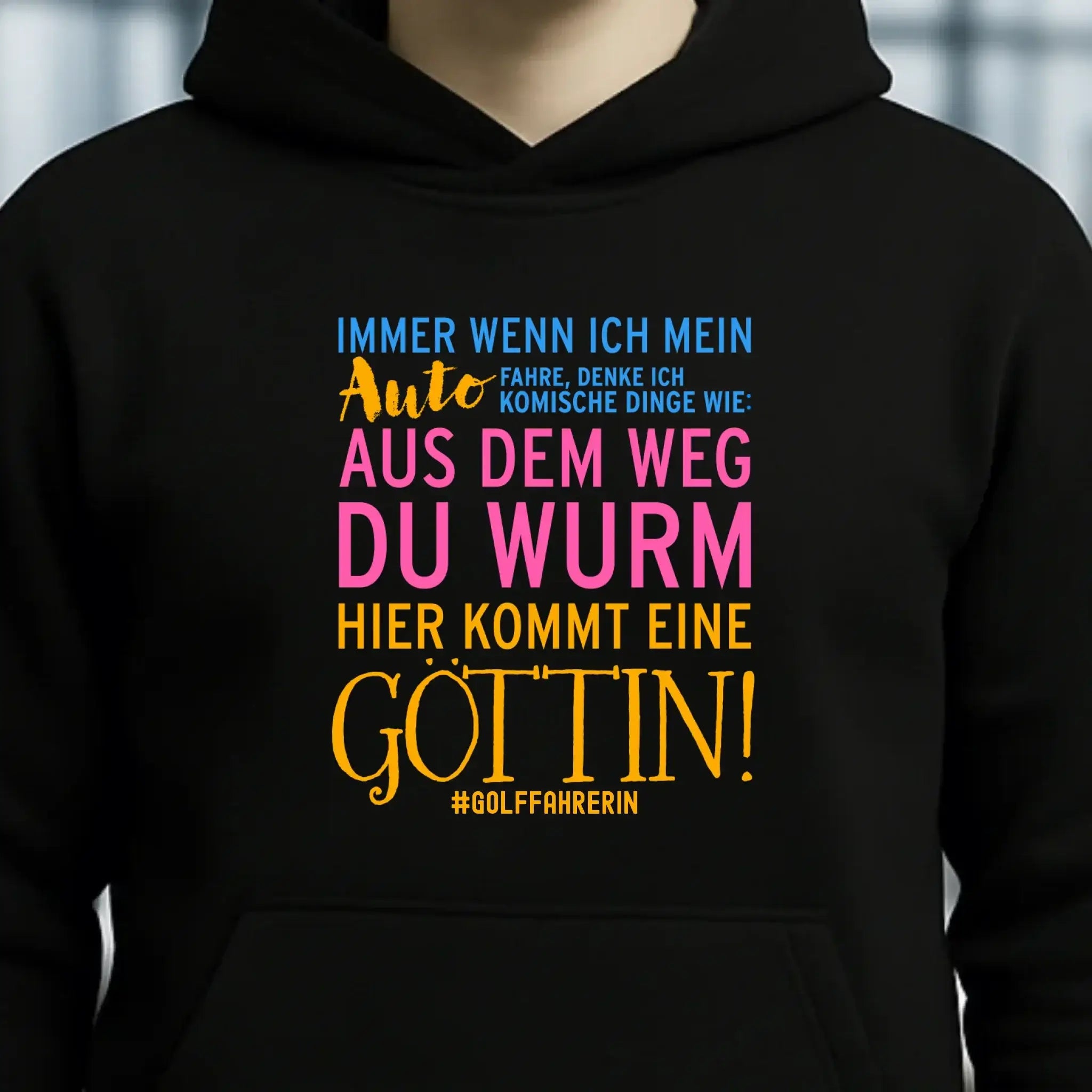 Immer wenn ich Auto • Göttin • Unisex Premium Hoodie XS-5XL aus Bio-Baumwolle für Damen & Herren • Exklusivdesign • personalisiert