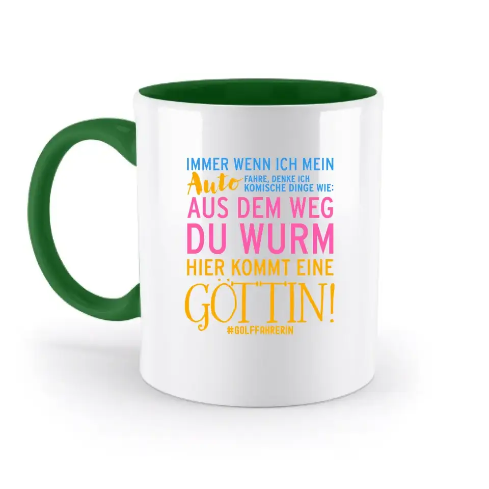 Immer wenn ich Auto • Göttin • zweifarbige Tasse • Exklusivdesign • personalisiert