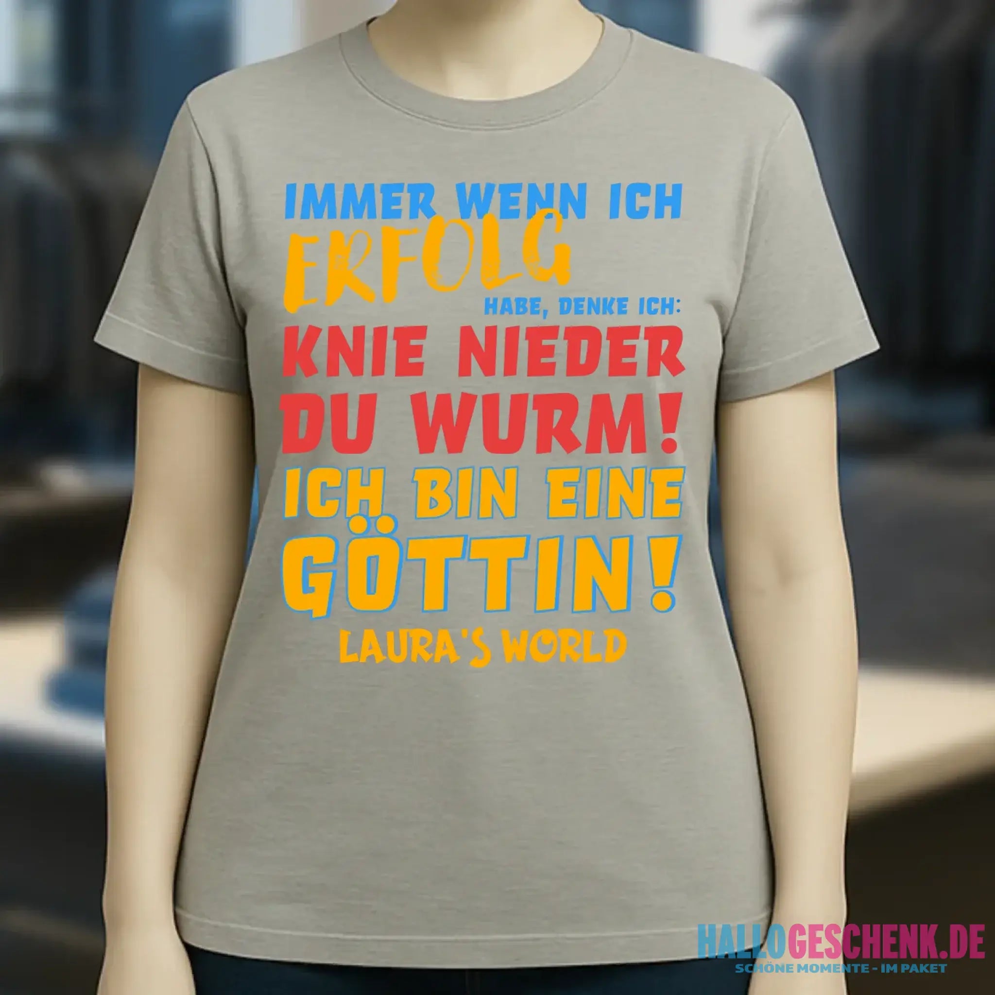 Immer wenn ich Erfolg • Göttin • Ladies Premium T-Shirt XS-2XL aus Bio-Baumwolle für Damen • Exklusivdesign • personalisiert