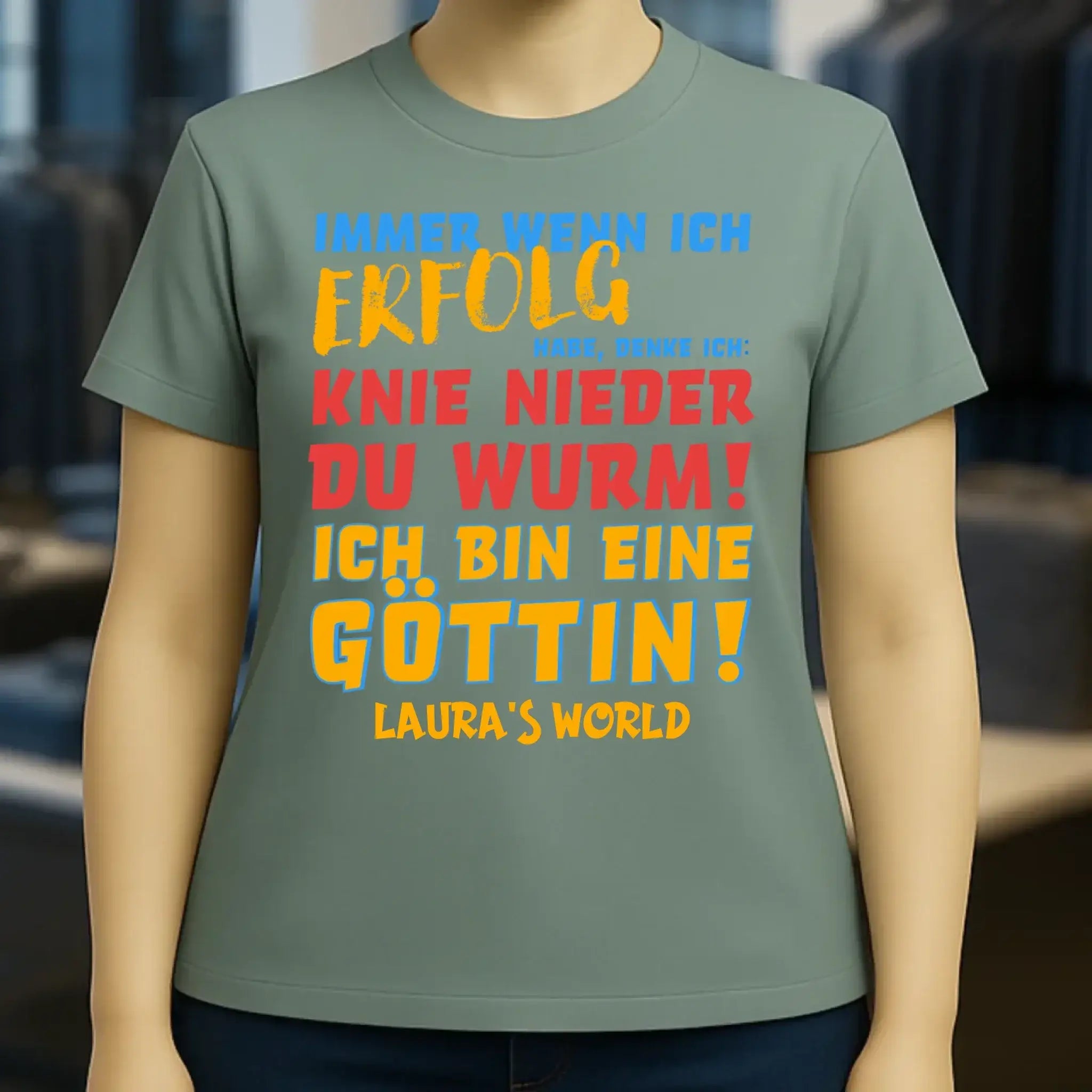 Immer wenn ich Erfolg • Göttin • Ladies Premium T-Shirt XS-2XL aus Bio-Baumwolle für Damen • Exklusivdesign • personalisiert