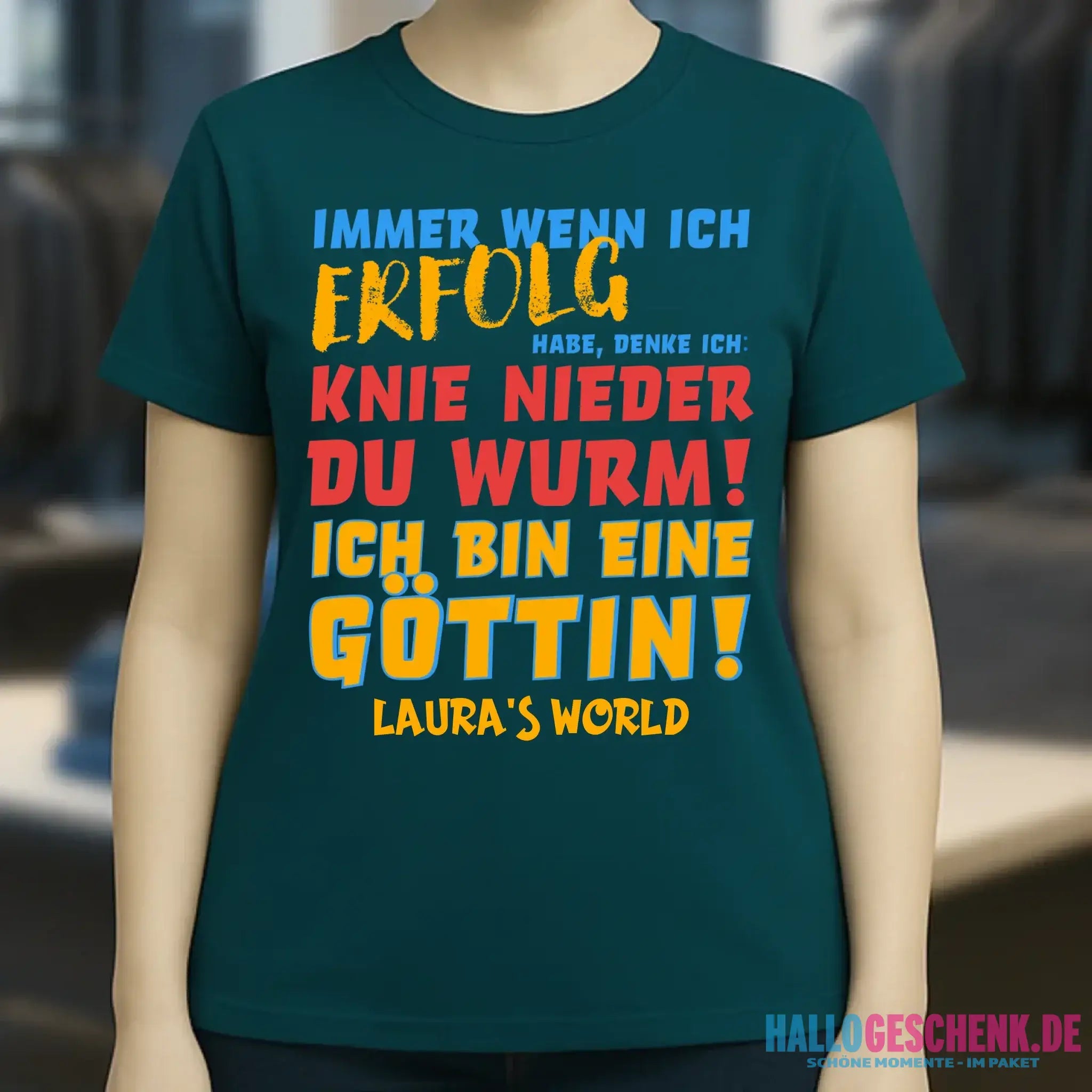 Immer wenn ich Erfolg • Göttin • Ladies Premium T-Shirt XS-2XL aus Bio-Baumwolle für Damen • Exklusivdesign • personalisiert