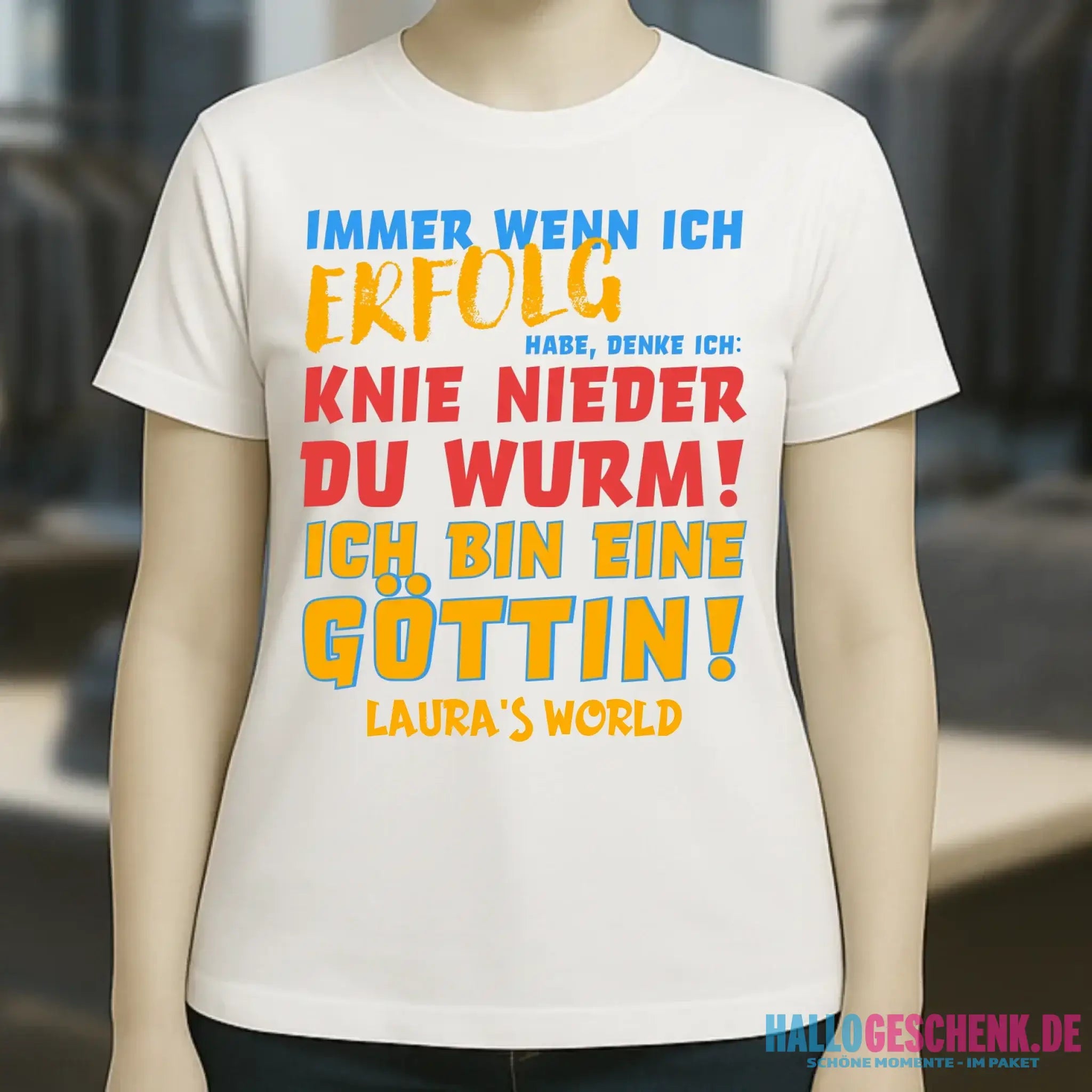 Immer wenn ich Erfolg • Göttin • Ladies Premium T-Shirt XS-2XL aus Bio-Baumwolle für Damen • Exklusivdesign • personalisiert