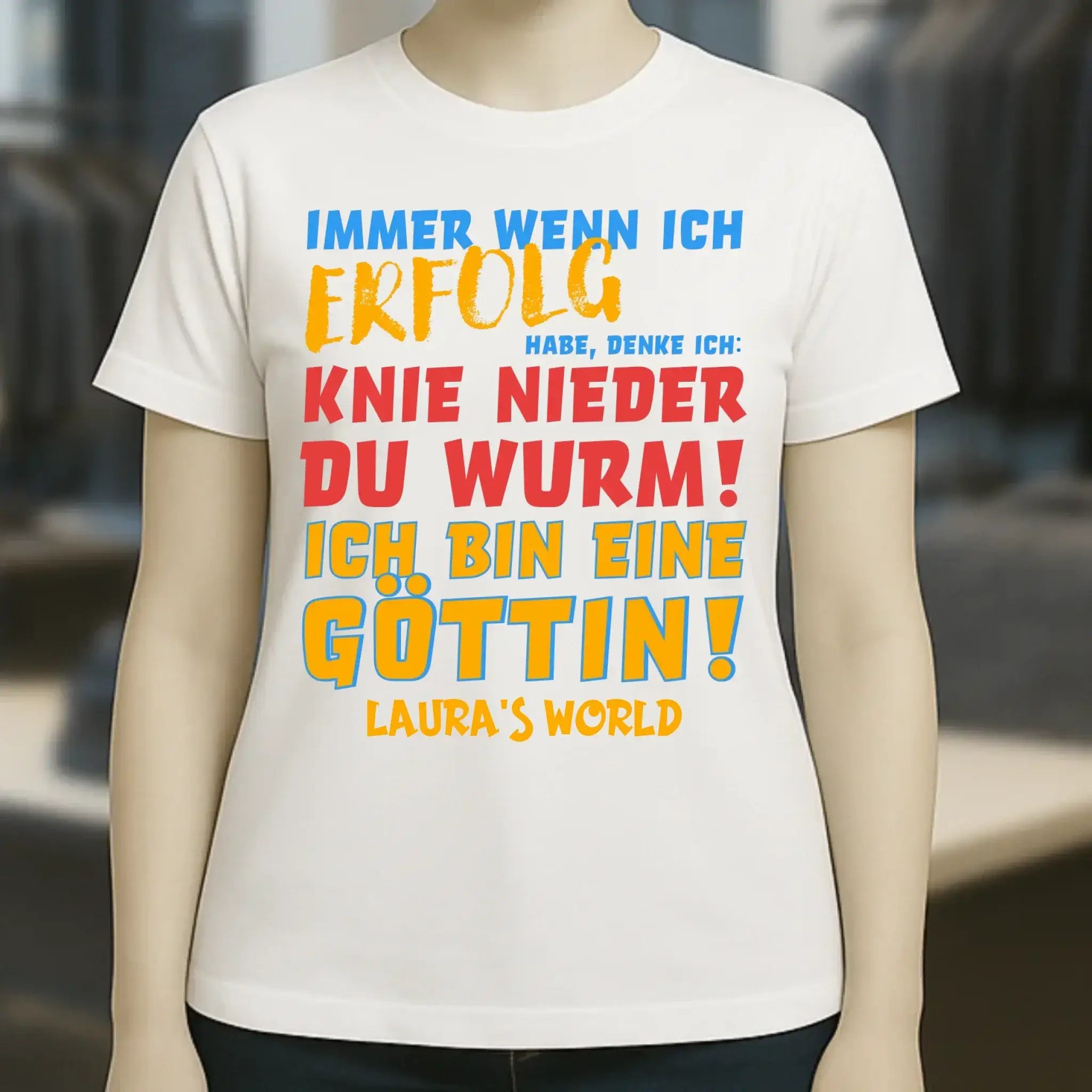 Immer wenn ich Erfolg • Göttin • Ladies Premium T-Shirt XS-2XL aus Bio-Baumwolle für Damen • Exklusivdesign • personalisiert