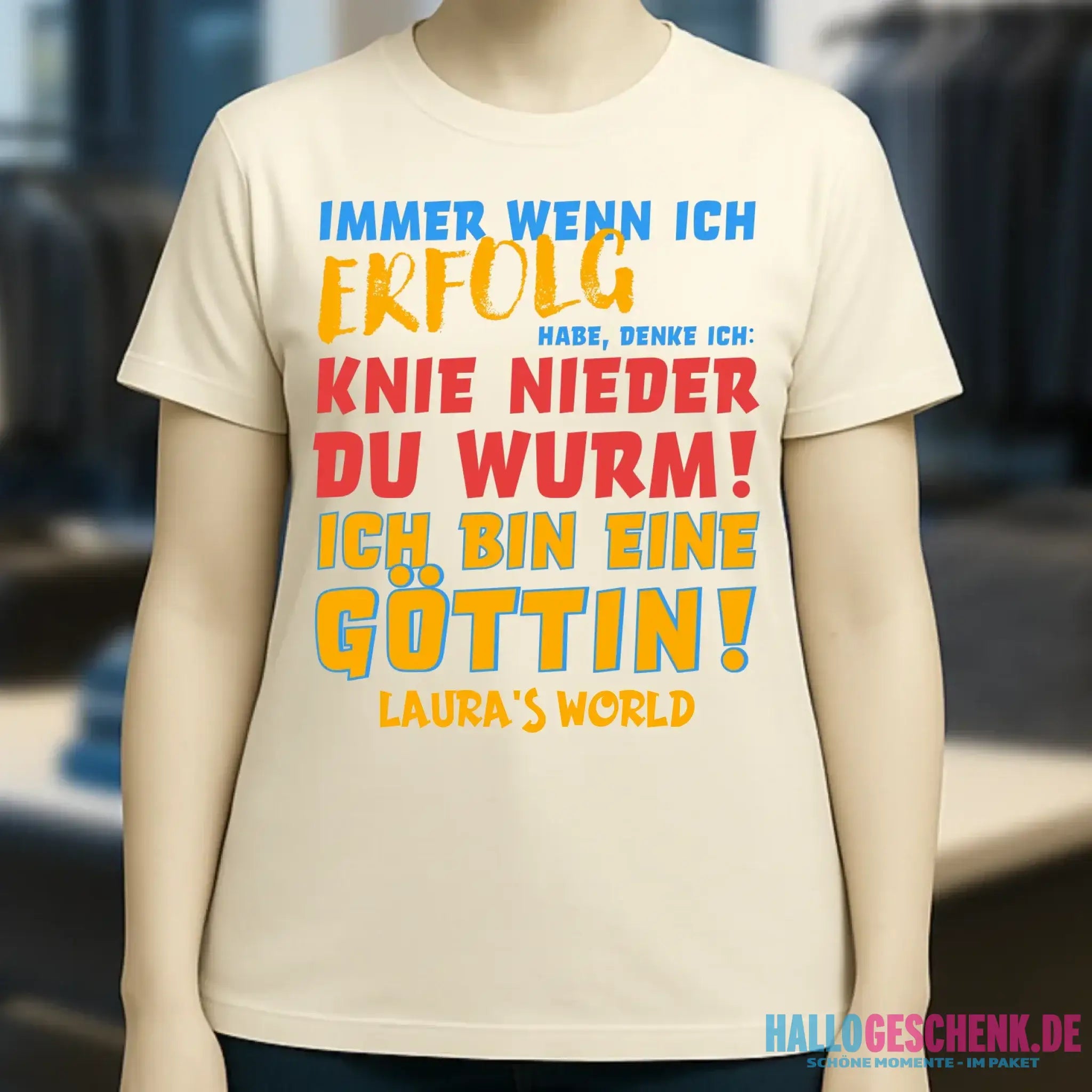 Immer wenn ich Erfolg • Göttin • Ladies Premium T-Shirt XS-2XL aus Bio-Baumwolle für Damen • Exklusivdesign • personalisiert