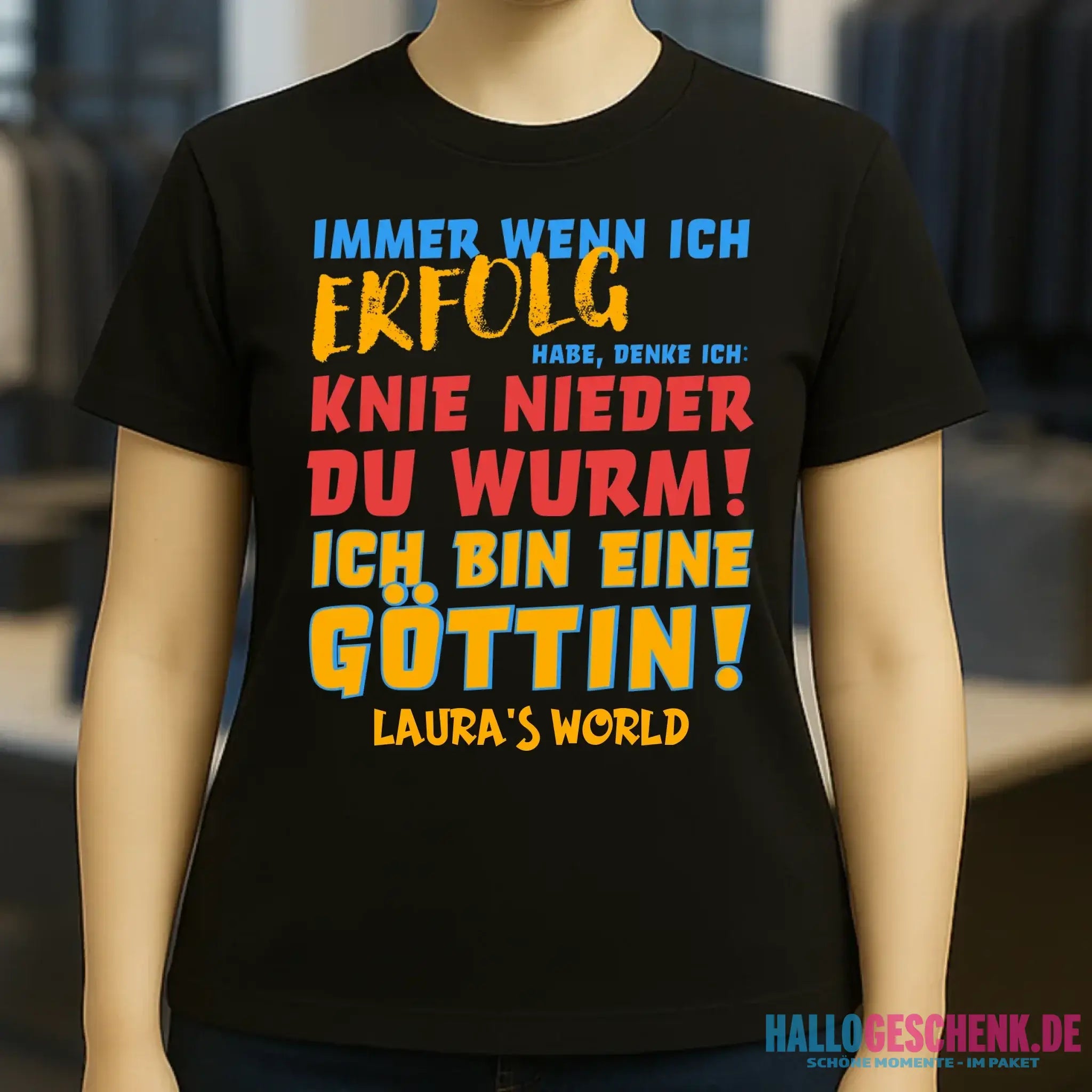 Immer wenn ich Erfolg • Göttin • Ladies Premium T-Shirt XS-2XL aus Bio-Baumwolle für Damen • Exklusivdesign • personalisiert