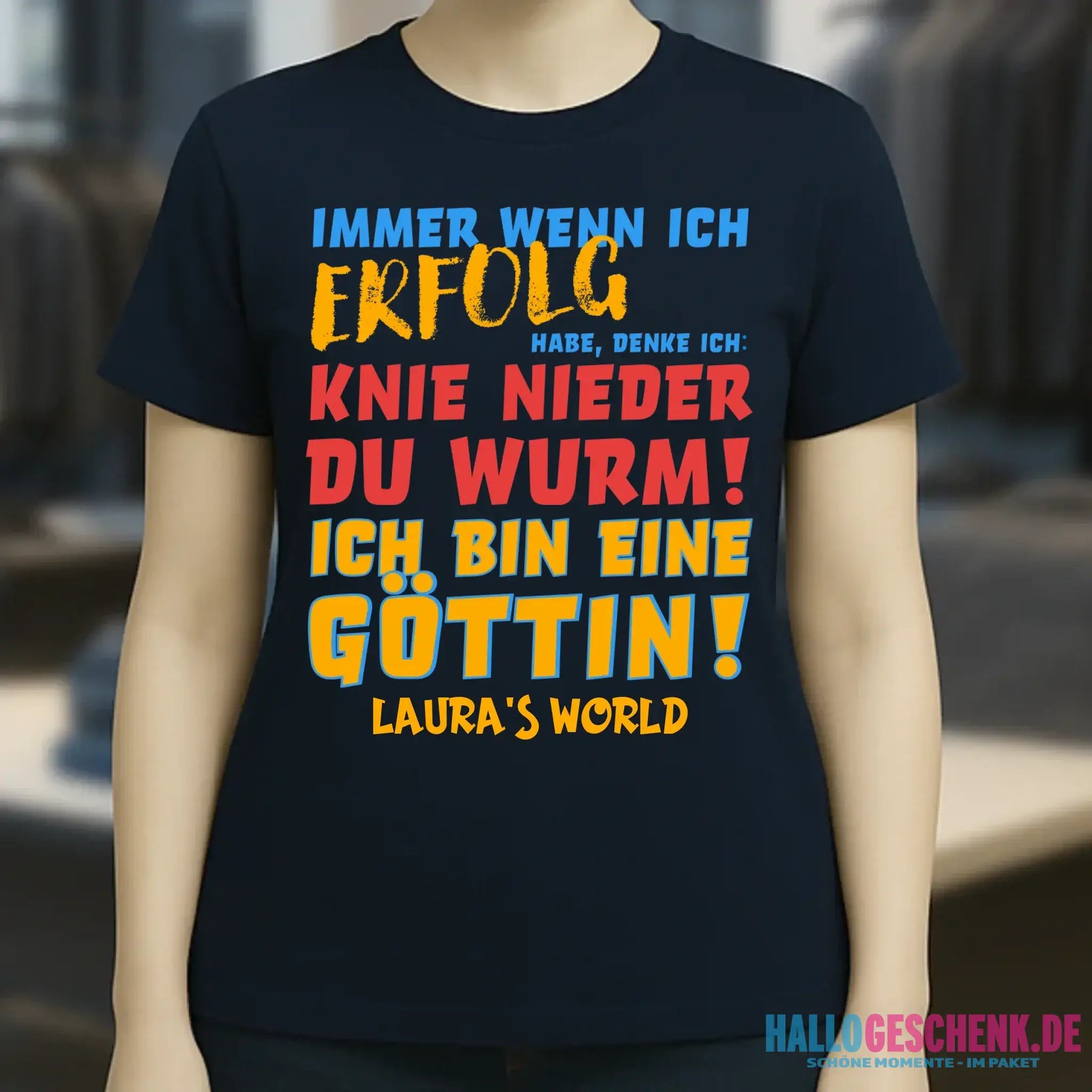 Immer wenn ich Erfolg • Göttin • Ladies Premium T-Shirt XS-2XL aus Bio-Baumwolle für Damen • Exklusivdesign • personalisiert