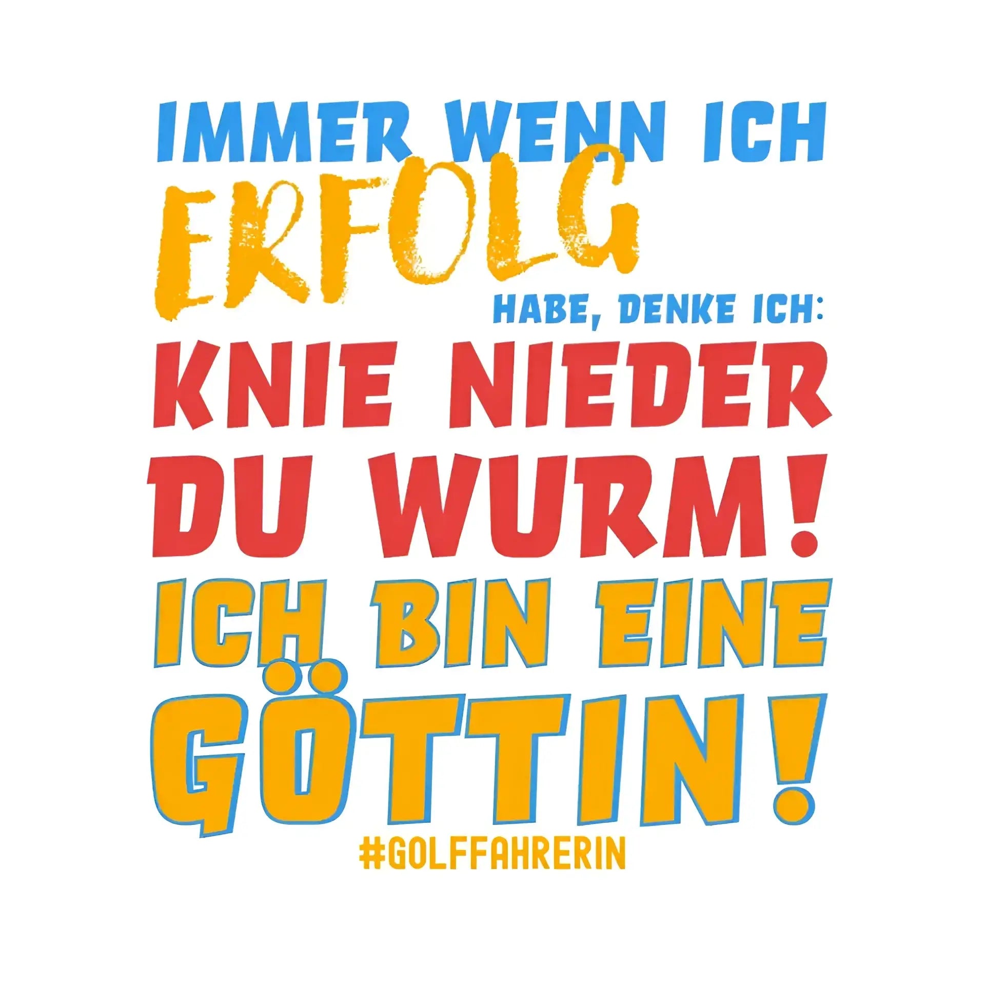 Immer wenn ich Erfolg • Göttin • STICKER 20x20 cm (Aufkleber) • Exklusivdesign • personalisiert - White / OneSize