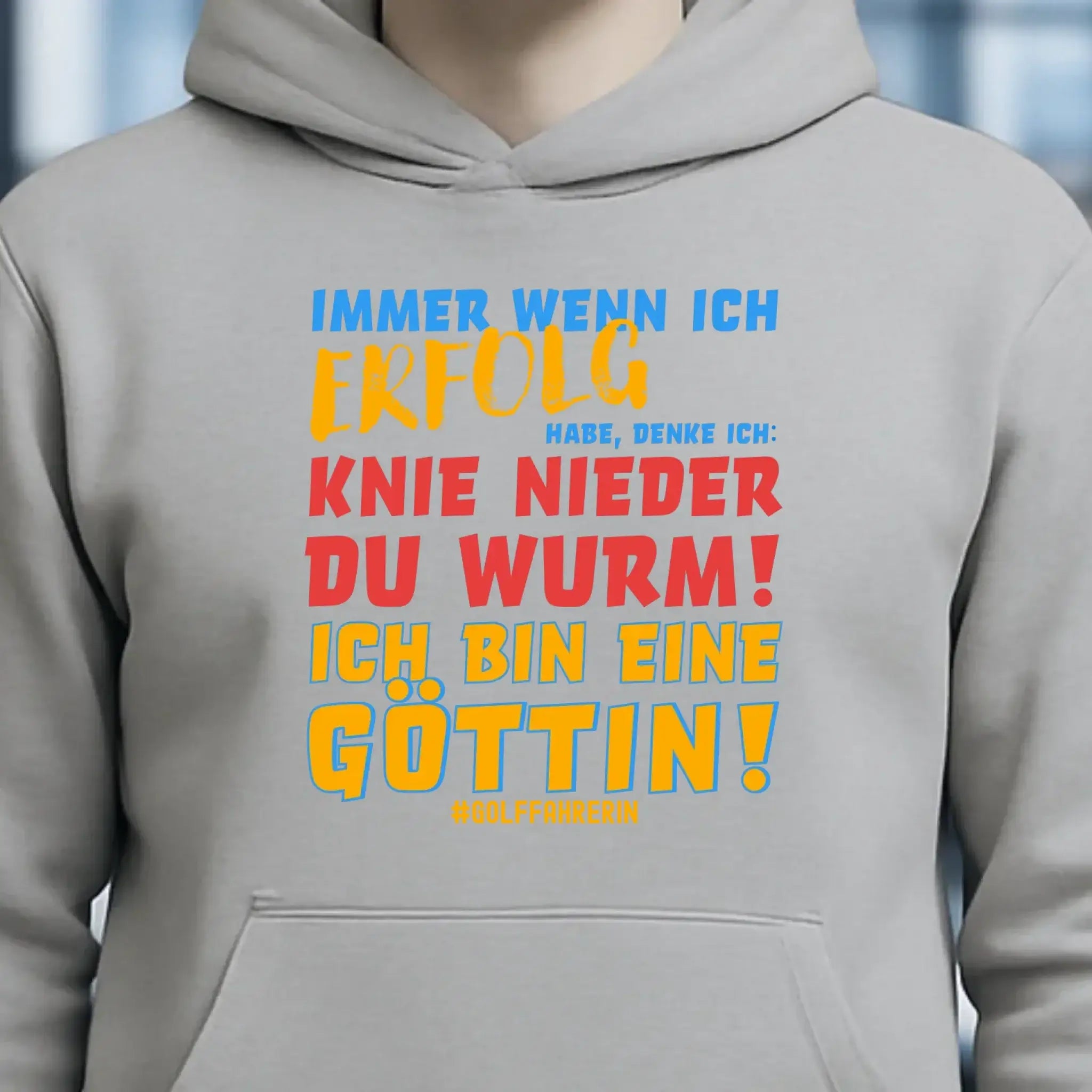 Immer wenn ich Erfolg • Göttin • Unisex Premium Hoodie XS-5XL aus Bio-Baumwolle für Damen & Herren • Exklusivdesign • personalisiert