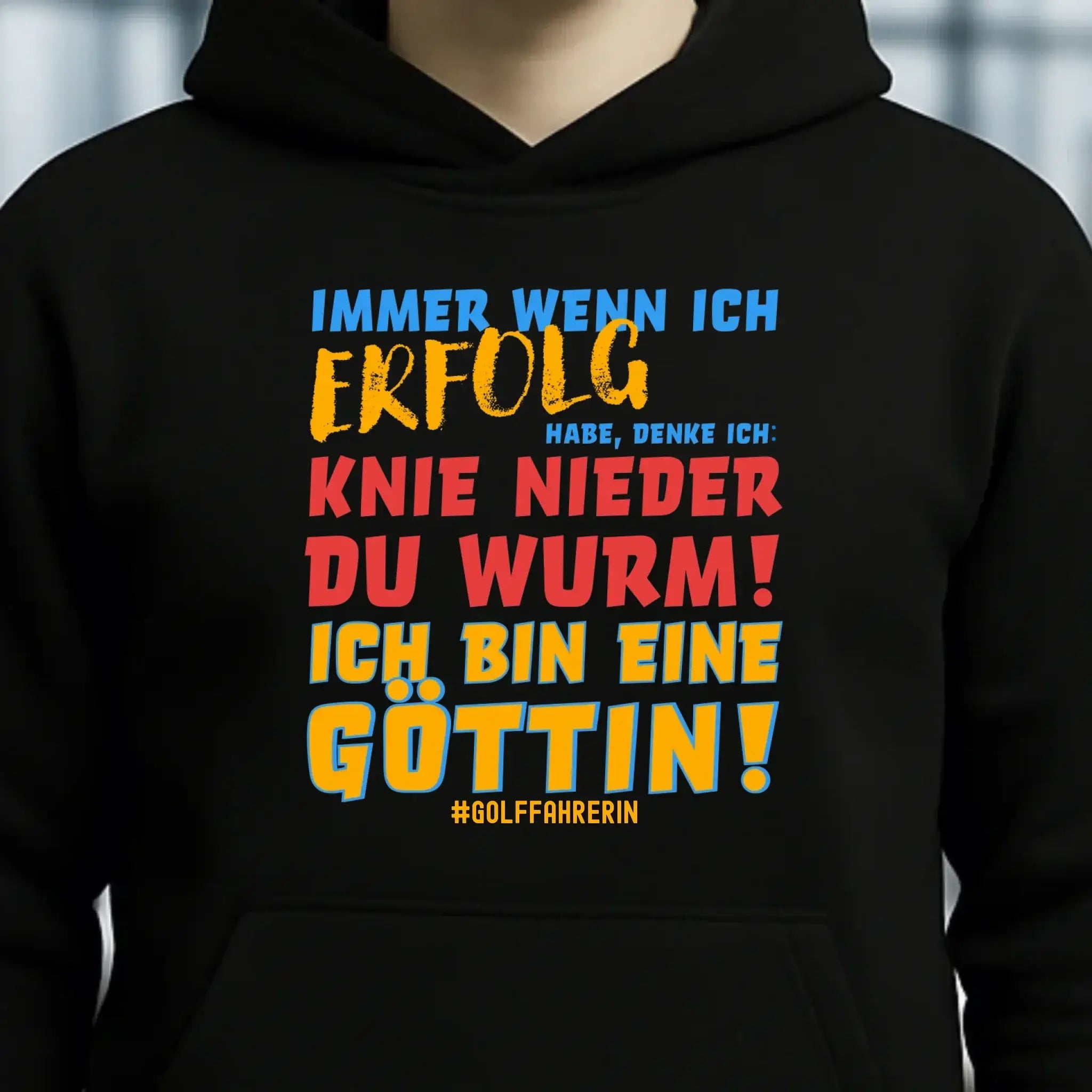 Immer wenn ich Erfolg • Göttin • Unisex Premium Hoodie XS-5XL aus Bio-Baumwolle für Damen & Herren • Exklusivdesign • personalisiert