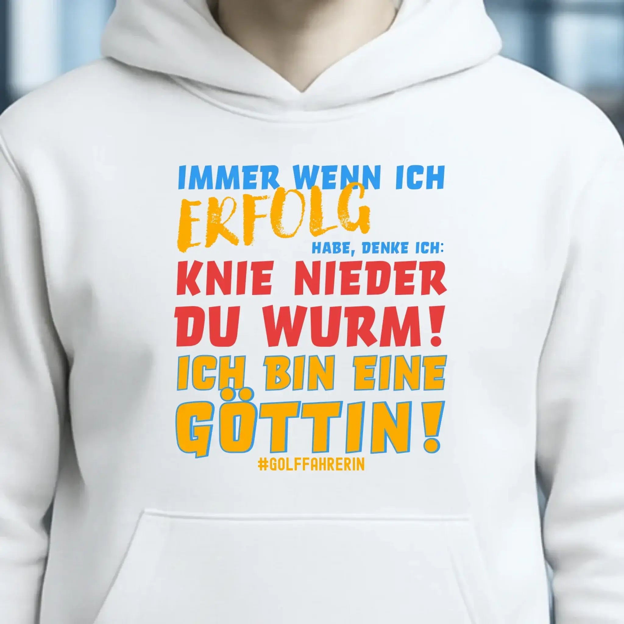 Immer wenn ich Erfolg • Göttin • Unisex Premium Hoodie XS-5XL aus Bio-Baumwolle für Damen & Herren • Exklusivdesign • personalisiert