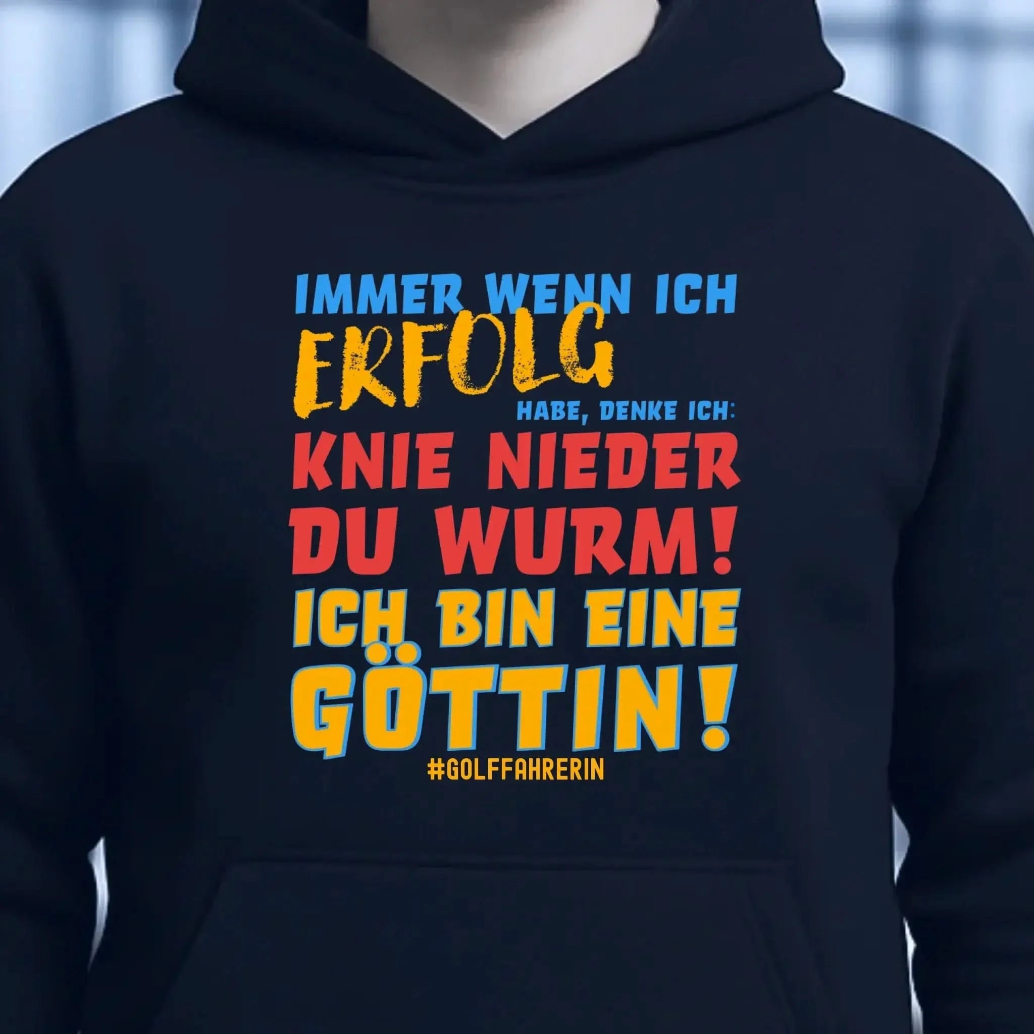 Immer wenn ich Erfolg • Göttin • Unisex Premium Hoodie XS-5XL aus Bio-Baumwolle für Damen & Herren • Exklusivdesign • personalisiert