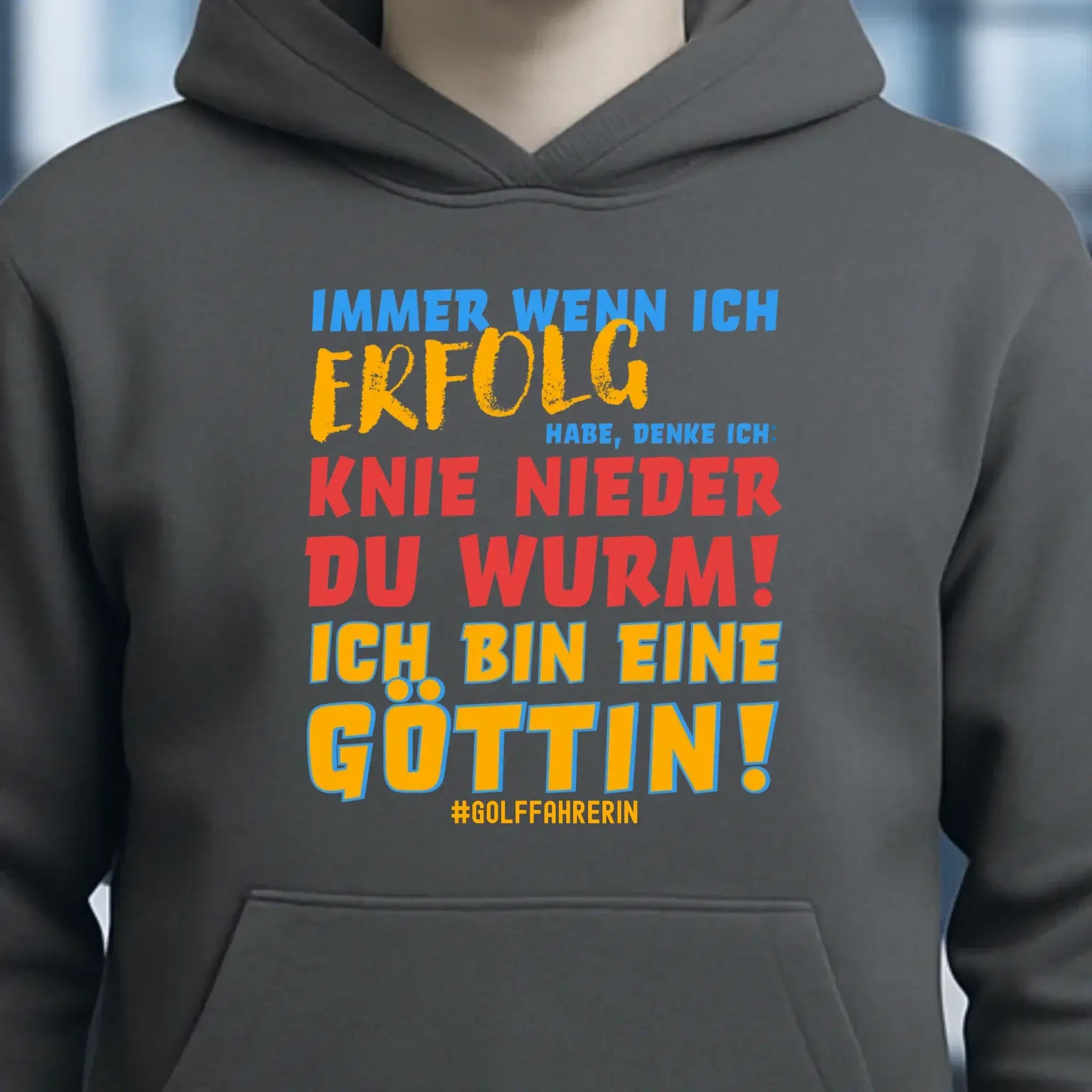 Immer wenn ich Erfolg • Göttin • Unisex Premium Hoodie XS-5XL aus Bio-Baumwolle für Damen & Herren • Exklusivdesign • personalisiert