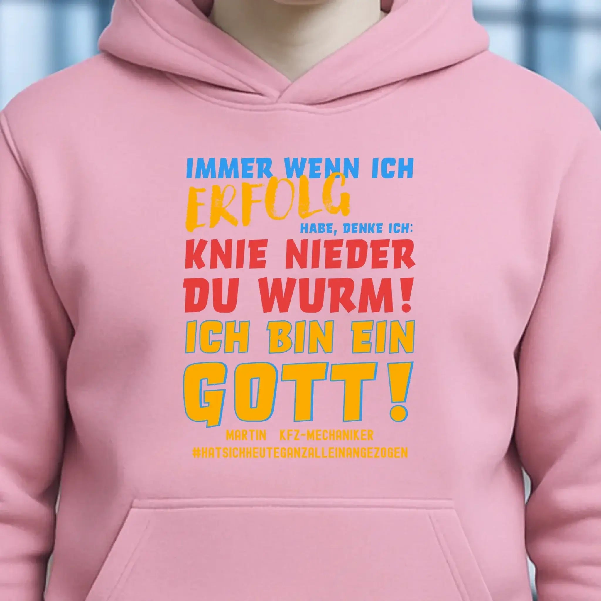 Immer wenn ich Erfolg • Gott • Unisex Premium Hoodie XS-5XL aus Bio-Baumwolle für Damen & Herren • Exklusivdesign • personalisiert