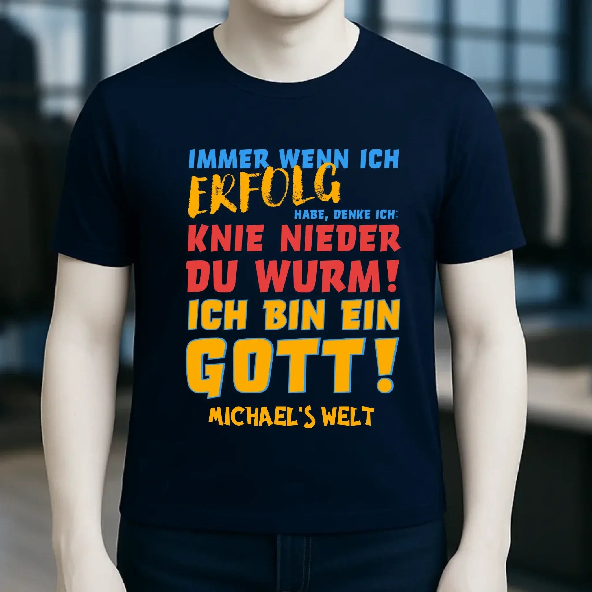 Immer wenn ich Erfolg • Gott • Unisex Premium T-Shirt XS-5XL aus Bio-Baumwolle für Damen & Herren • Exklusivdesign • personalisiert