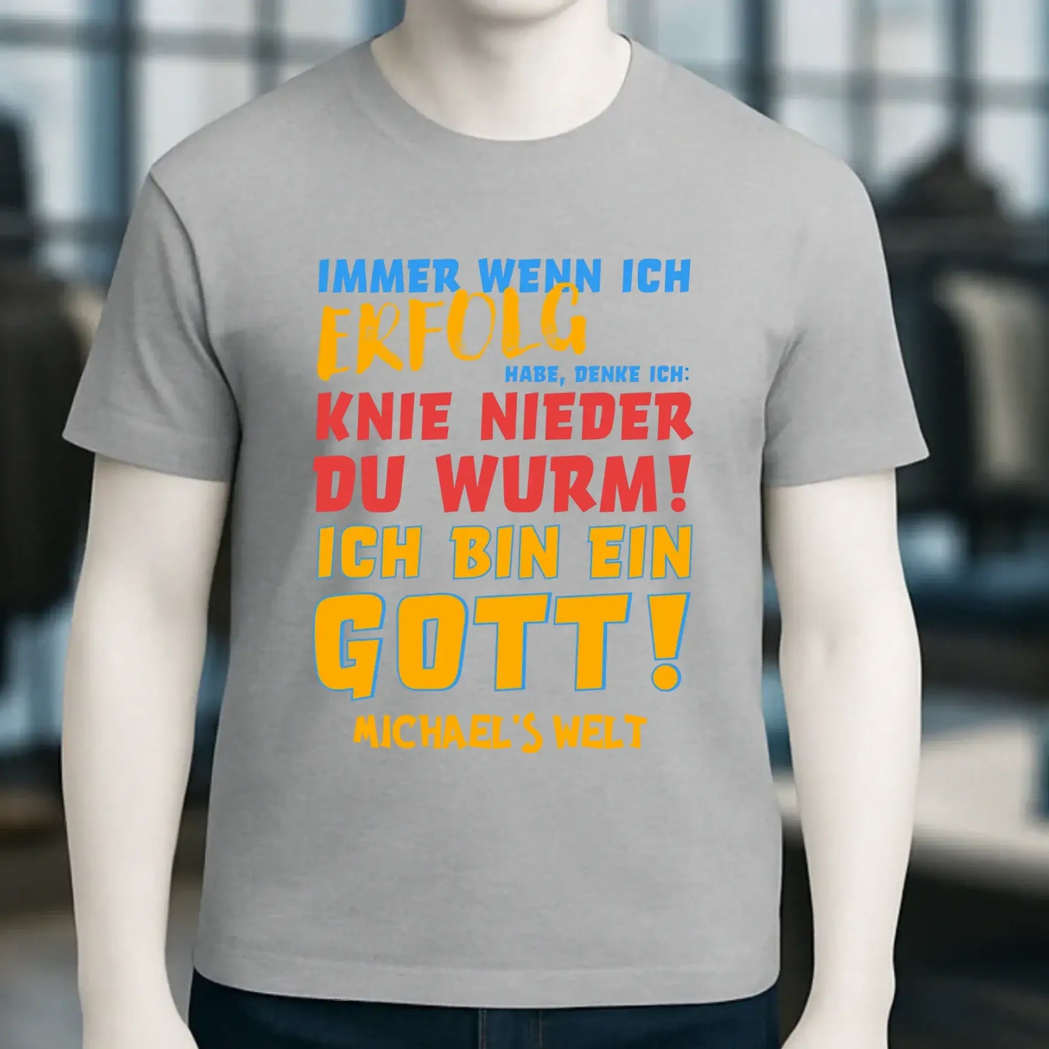 Immer wenn ich Erfolg • Gott • Unisex Premium T-Shirt XS-5XL aus Bio-Baumwolle für Damen & Herren • Exklusivdesign • personalisiert