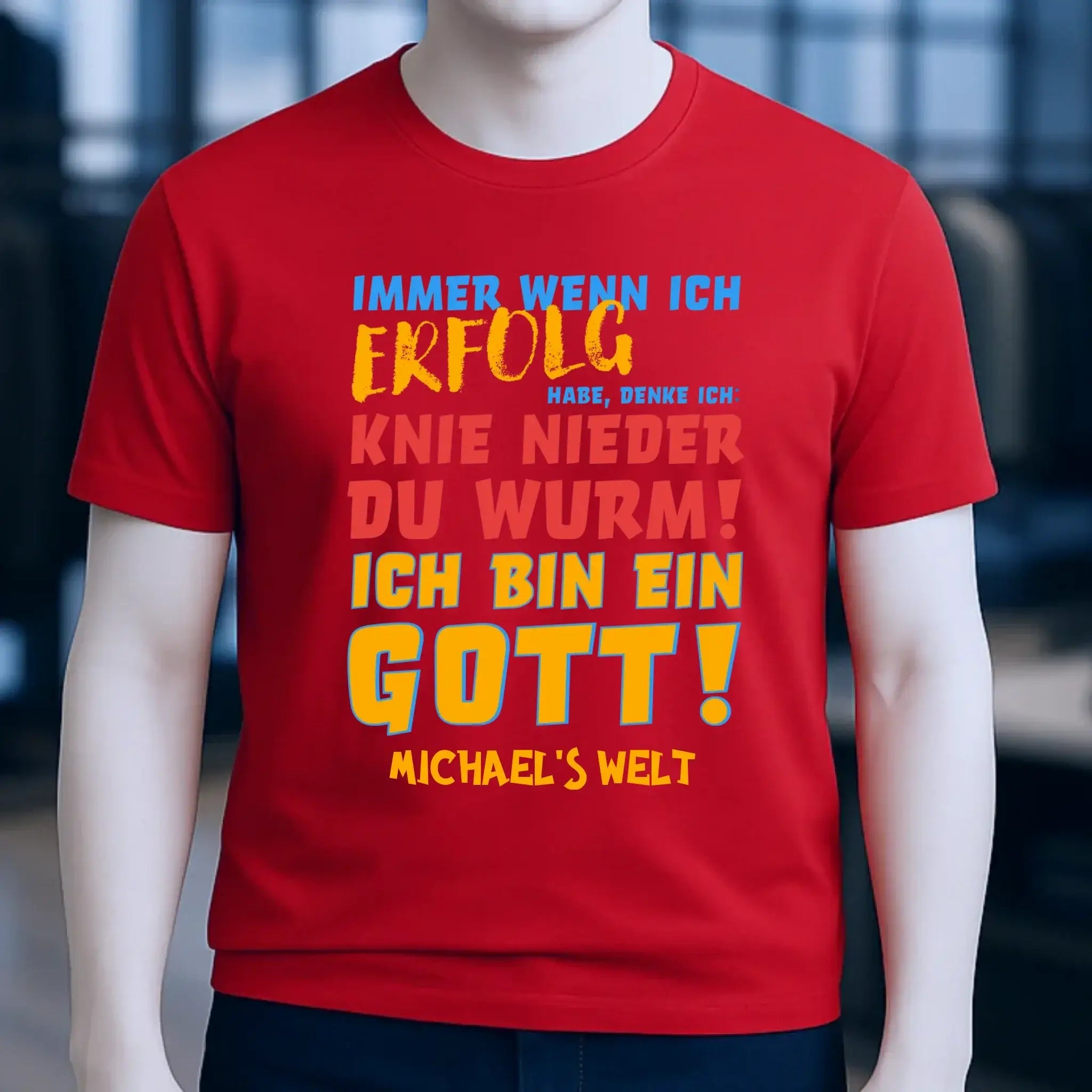 Immer wenn ich Erfolg • Gott • Unisex Premium T-Shirt XS-5XL aus Bio-Baumwolle für Damen & Herren • Exklusivdesign • personalisiert