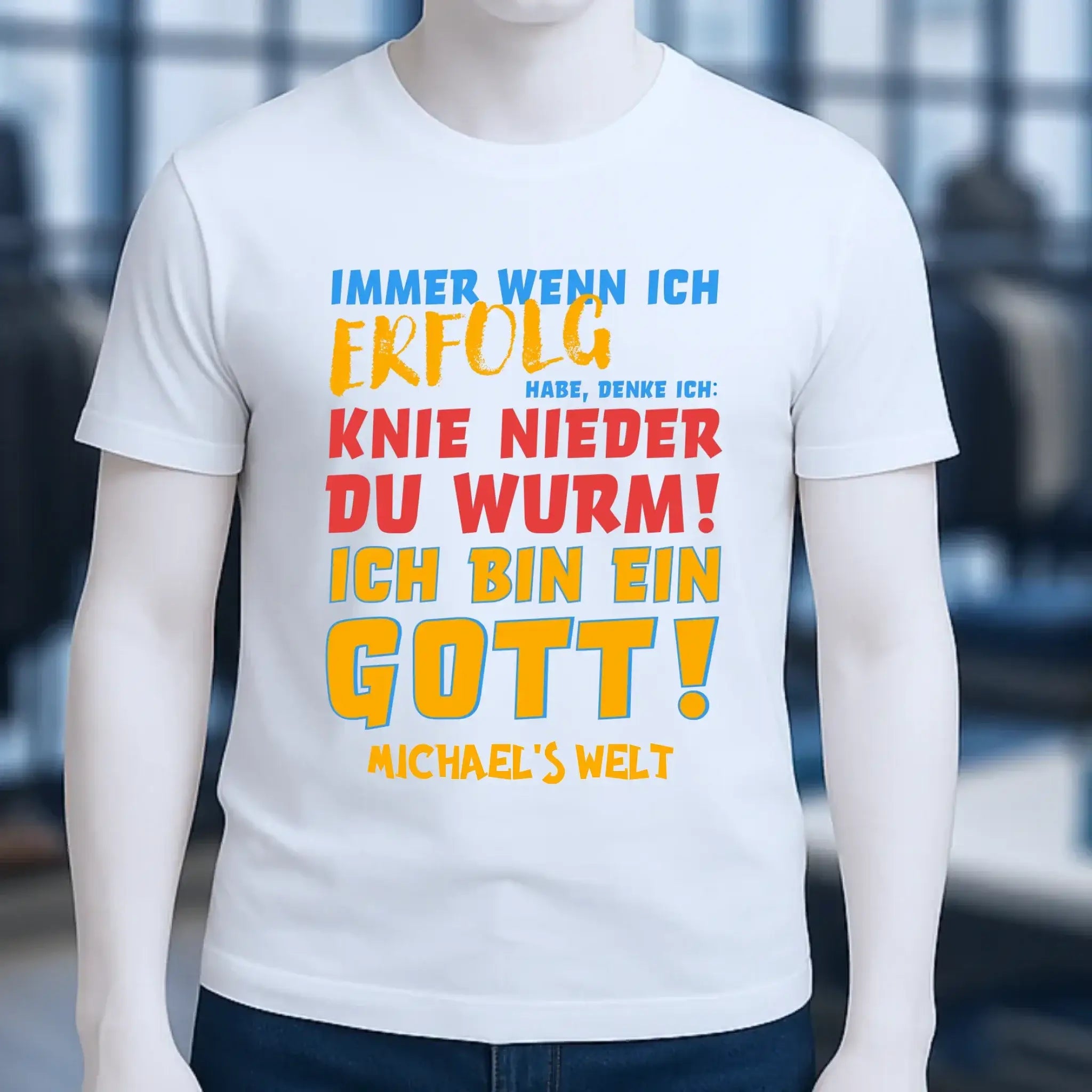 Immer wenn ich Erfolg • Gott • Unisex Premium T-Shirt XS-5XL aus Bio-Baumwolle für Damen & Herren • Exklusivdesign • personalisiert