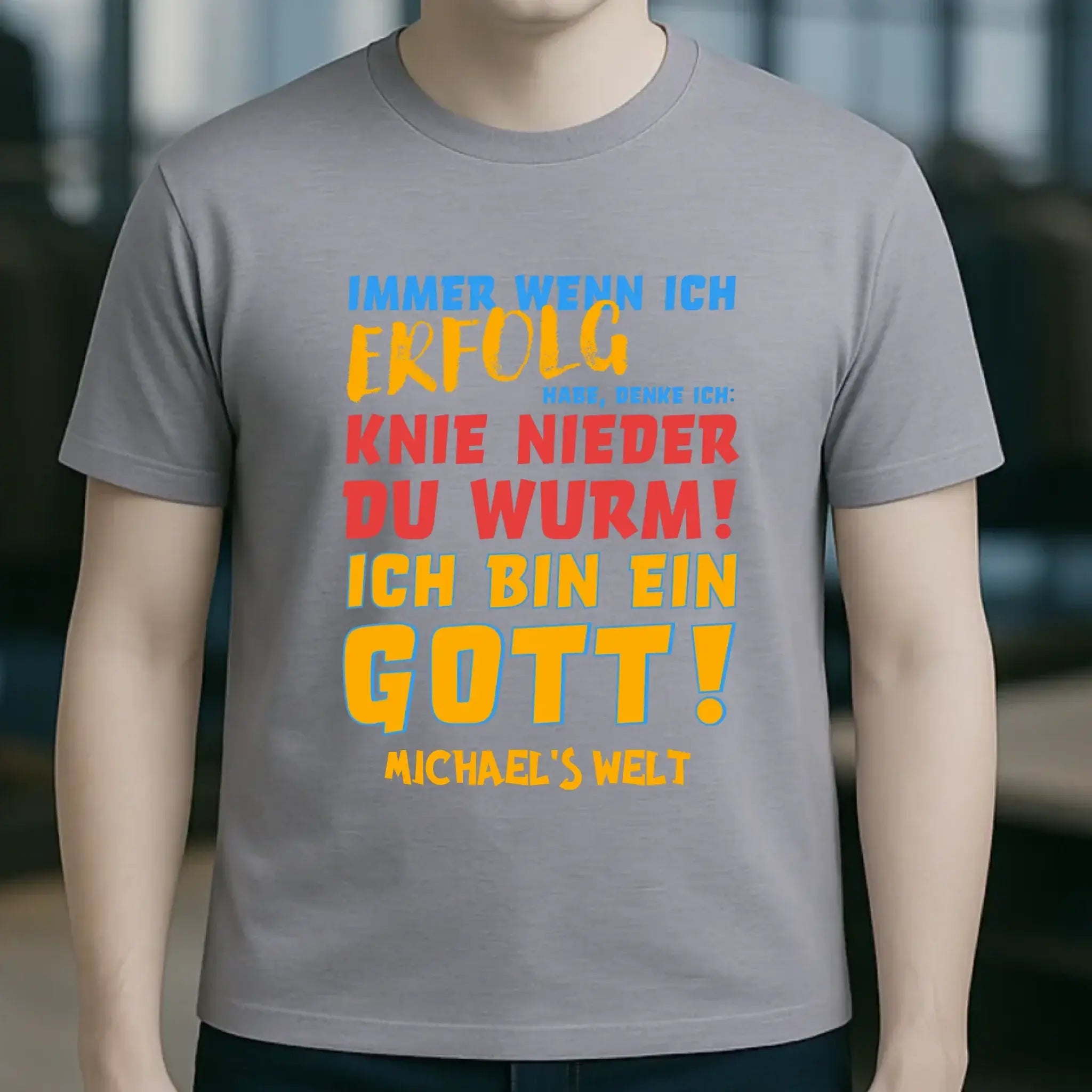 Immer wenn ich Erfolg • Gott • Unisex Premium T-Shirt XS-5XL aus Bio-Baumwolle für Damen & Herren • Exklusivdesign • personalisiert
