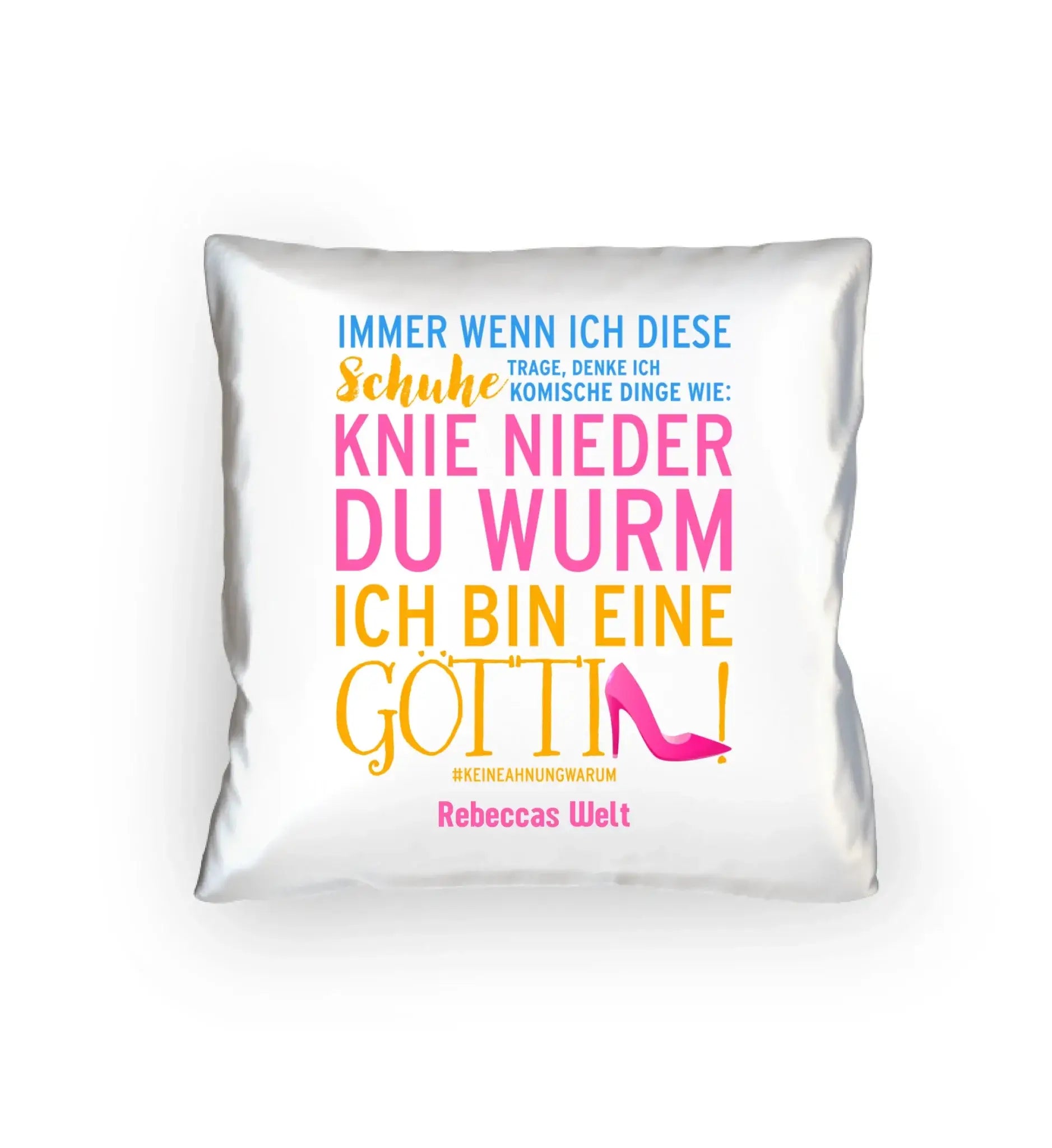 Weißer dekorativer kissenbezug mit buntem spielerischem deutschem text und pinkem high heel motiv aus der immer wenn ich kollektion