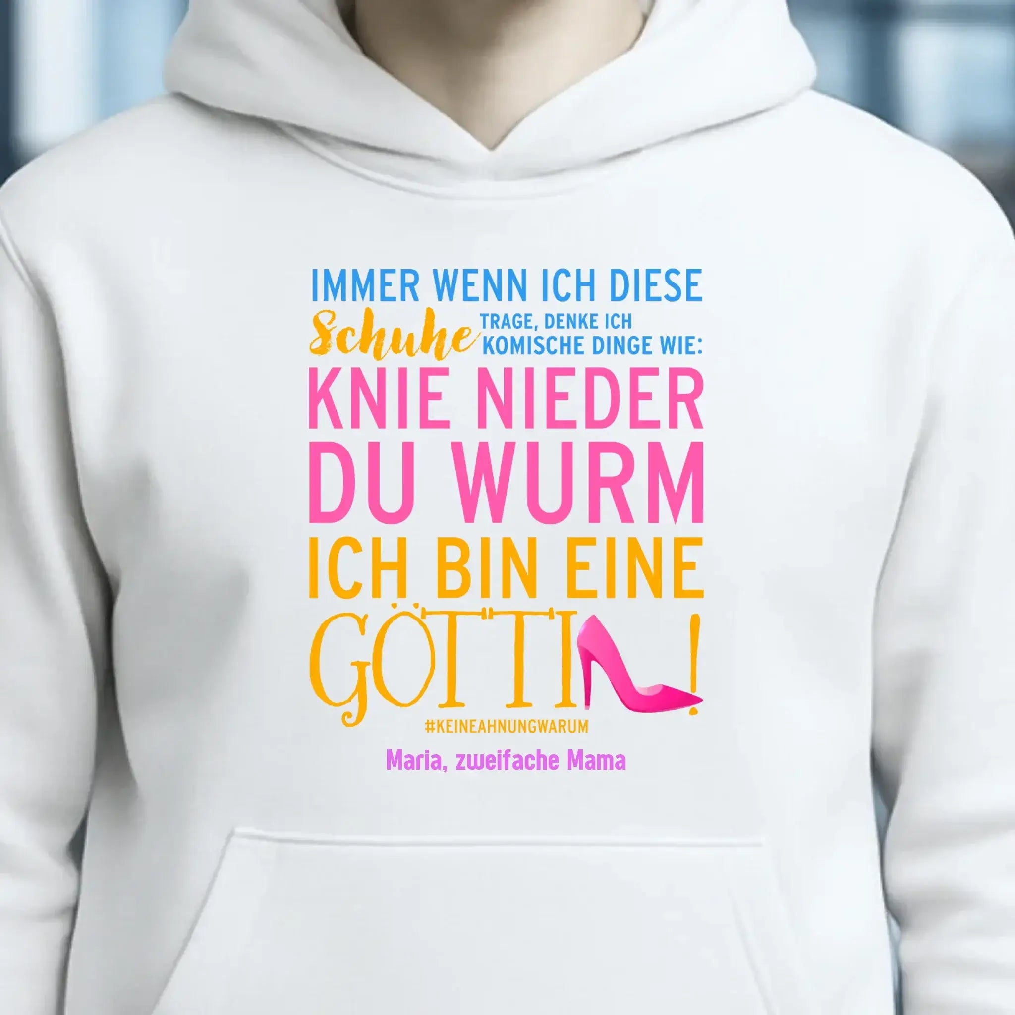Immer wenn ich Schuhe • Göttin • 4 Versionen • Unisex Premium Hoodie XS-5XL aus Bio-Baumwolle für Damen & Herren • Exklusivdesign • personalisiert