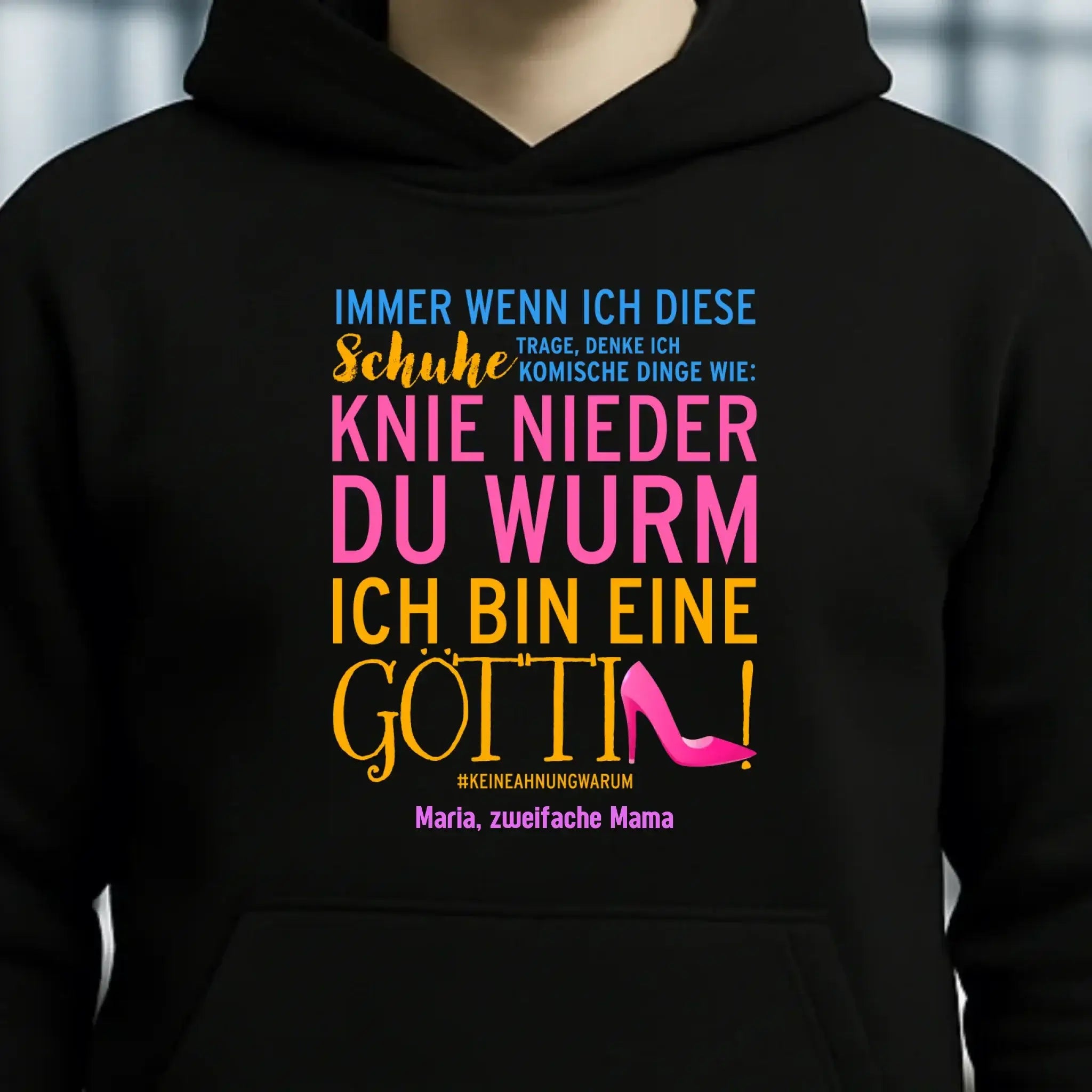 Immer wenn ich Schuhe • Göttin • 4 Versionen • Unisex Premium Hoodie XS-5XL aus Bio-Baumwolle für Damen & Herren • Exklusivdesign • personalisiert