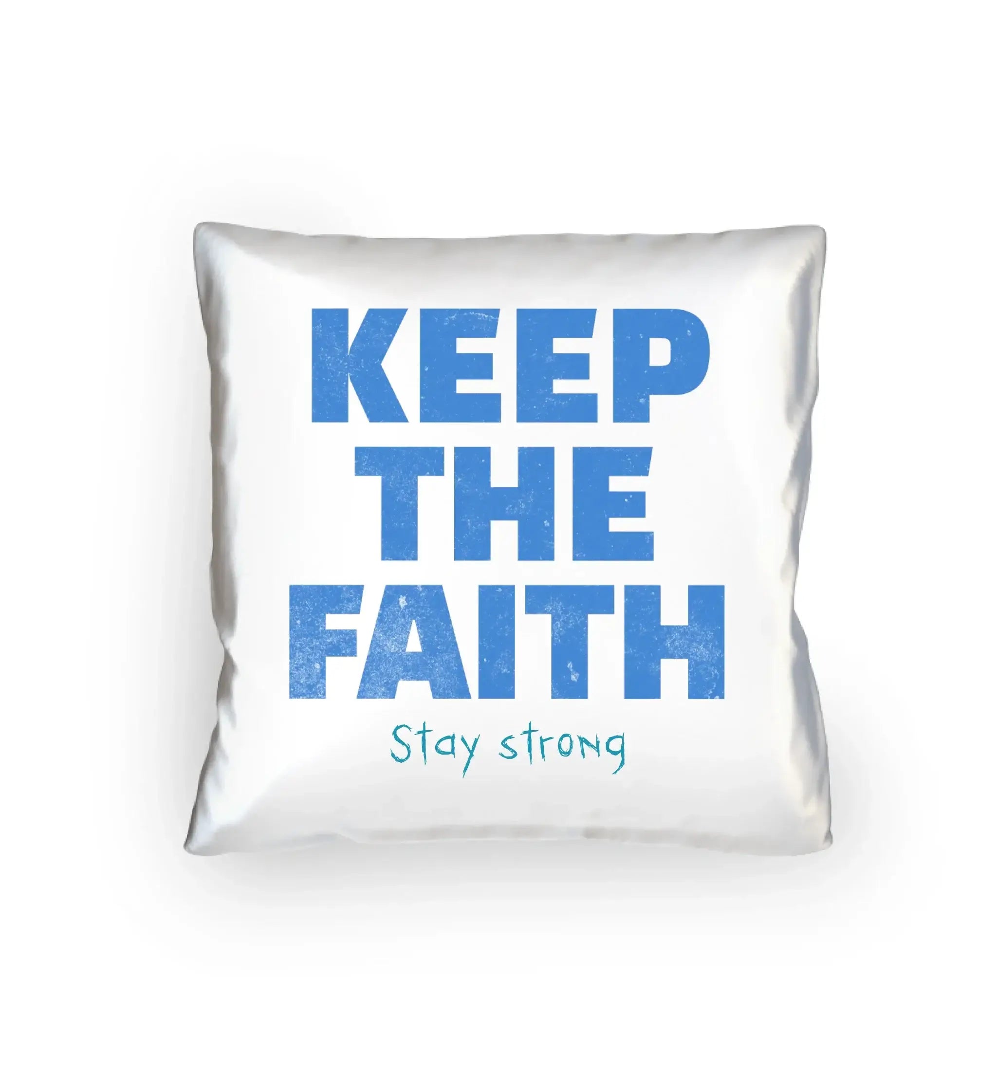 Keep the Faith • Farbwahl + Wunschtext• Kissen 40x40 cm • personalisiert
