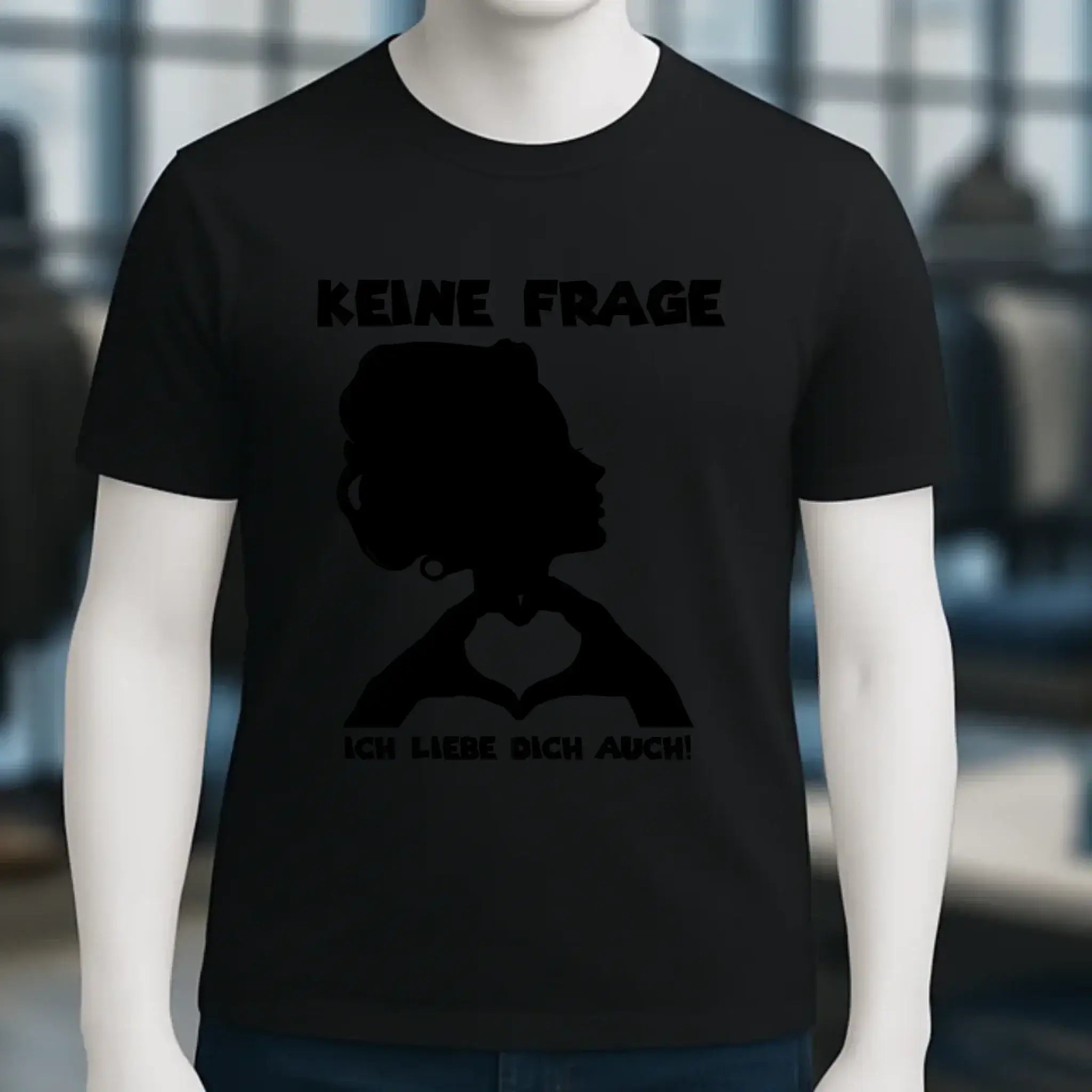 Keine Frage, ich liebe Dich auch! • Frau • personalisierbarer / personalisierter Text • Unisex Premium T-Shirt XS-5XL aus Bio-Baumwolle für Damen & Herren • Exklusivdesign • personalisiert copy