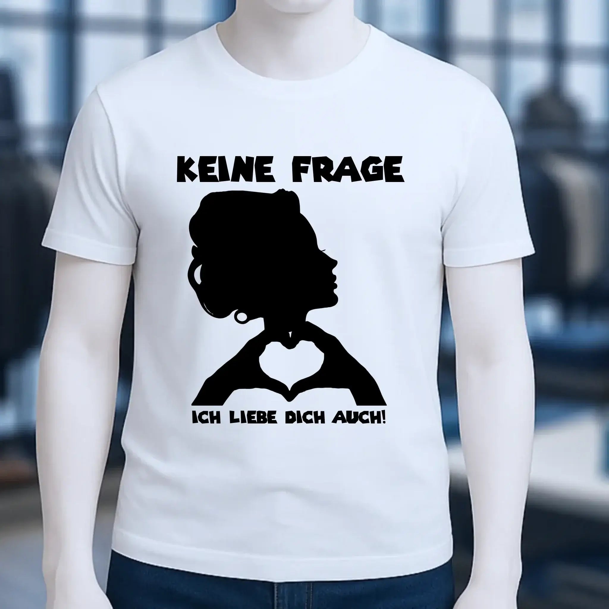 Keine Frage, ich liebe Dich auch! • Frau • personalisierbarer / personalisierter Text • Unisex Premium T-Shirt XS-5XL aus Bio-Baumwolle für Damen & Herren • Exklusivdesign • personalisiert copy
