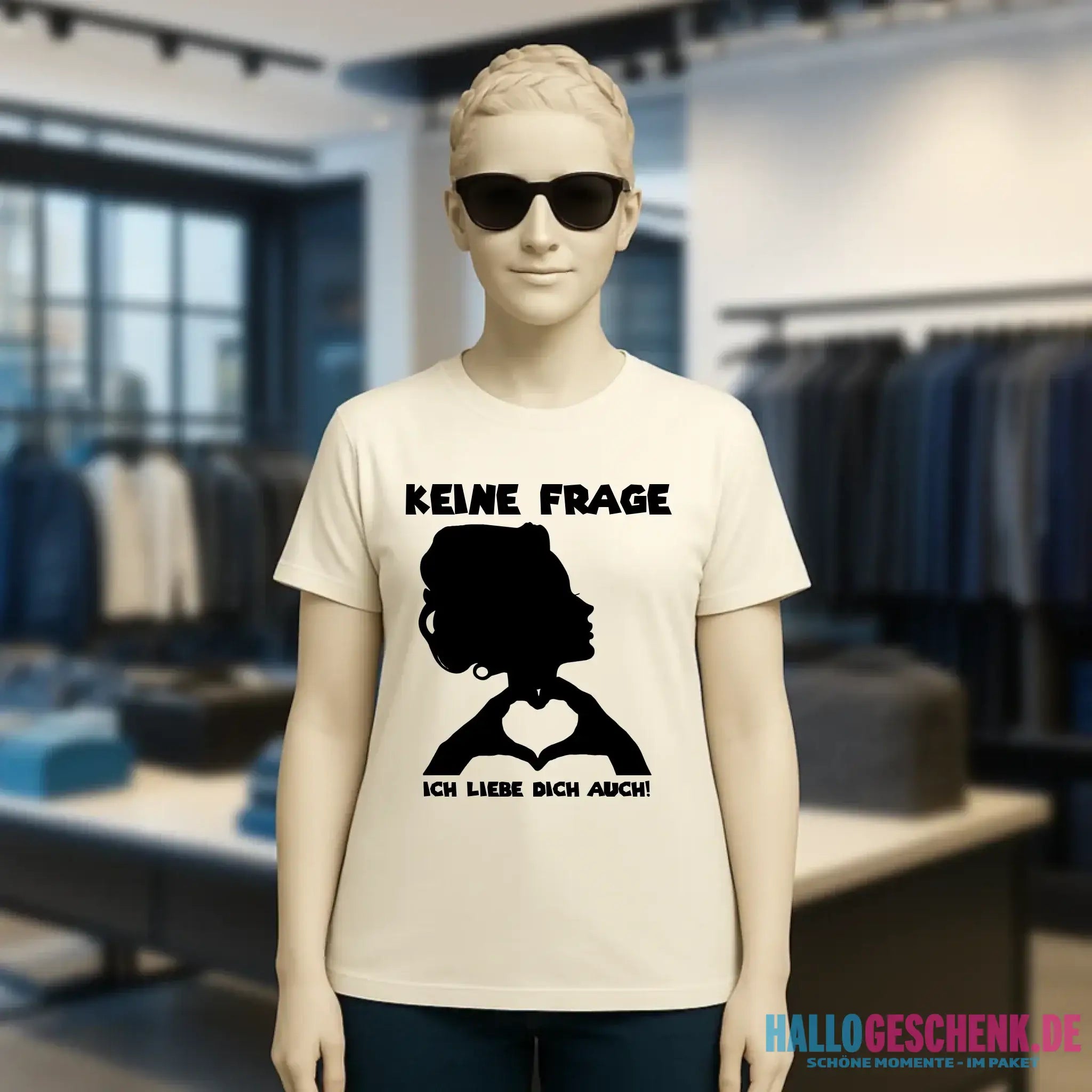 Keine Frage, ich liebe Dich auch! • Frau • personalisierter Text • Ladies Premium T-Shirt XS-2XL aus Bio-Baumwolle für Damen • Exklusivdesign • personalisiert • Motivauswahl • personalisierbar