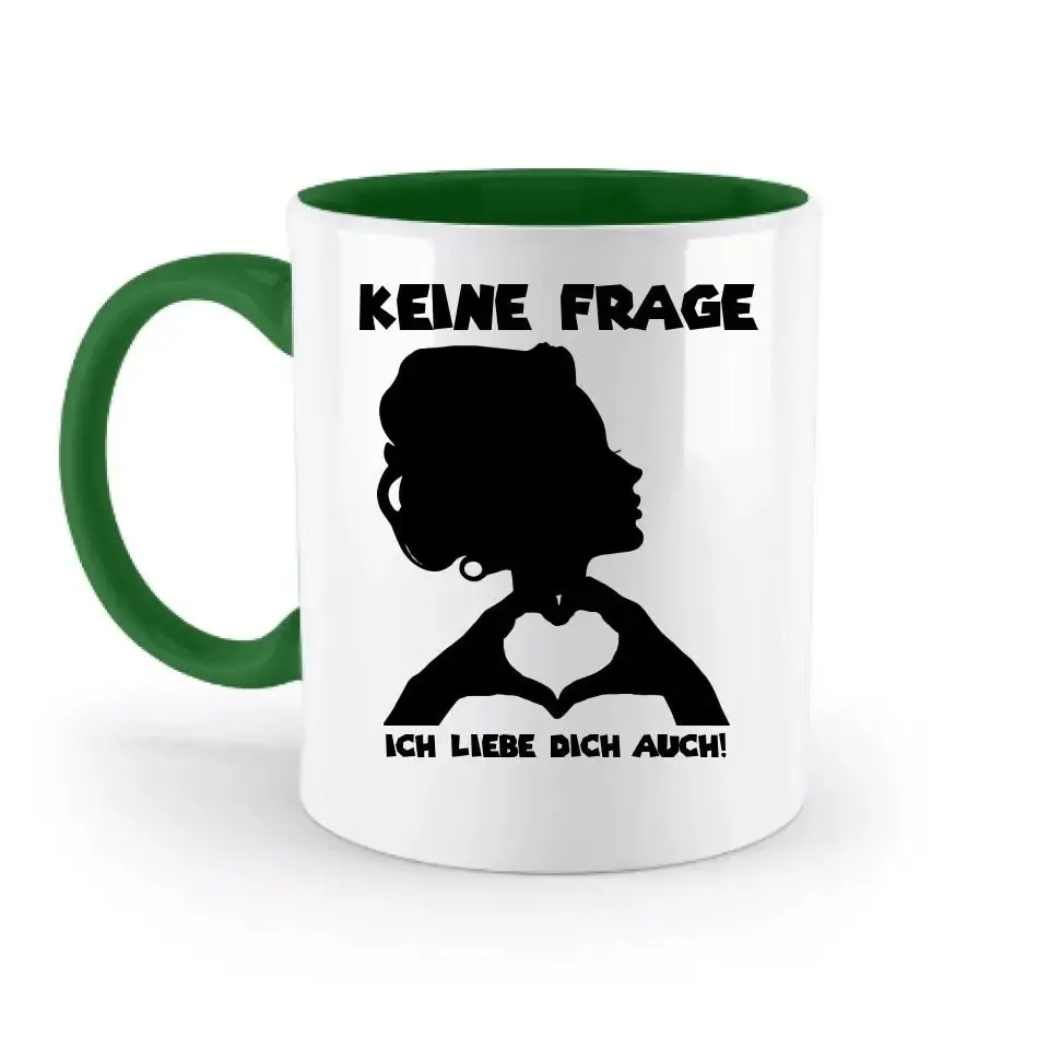 Keine Frage, ich liebe Dich auch! • personalisierter Text • zweifarbige Tasse 330ml mit farbigem Innendruck spülmaschinengeeignet