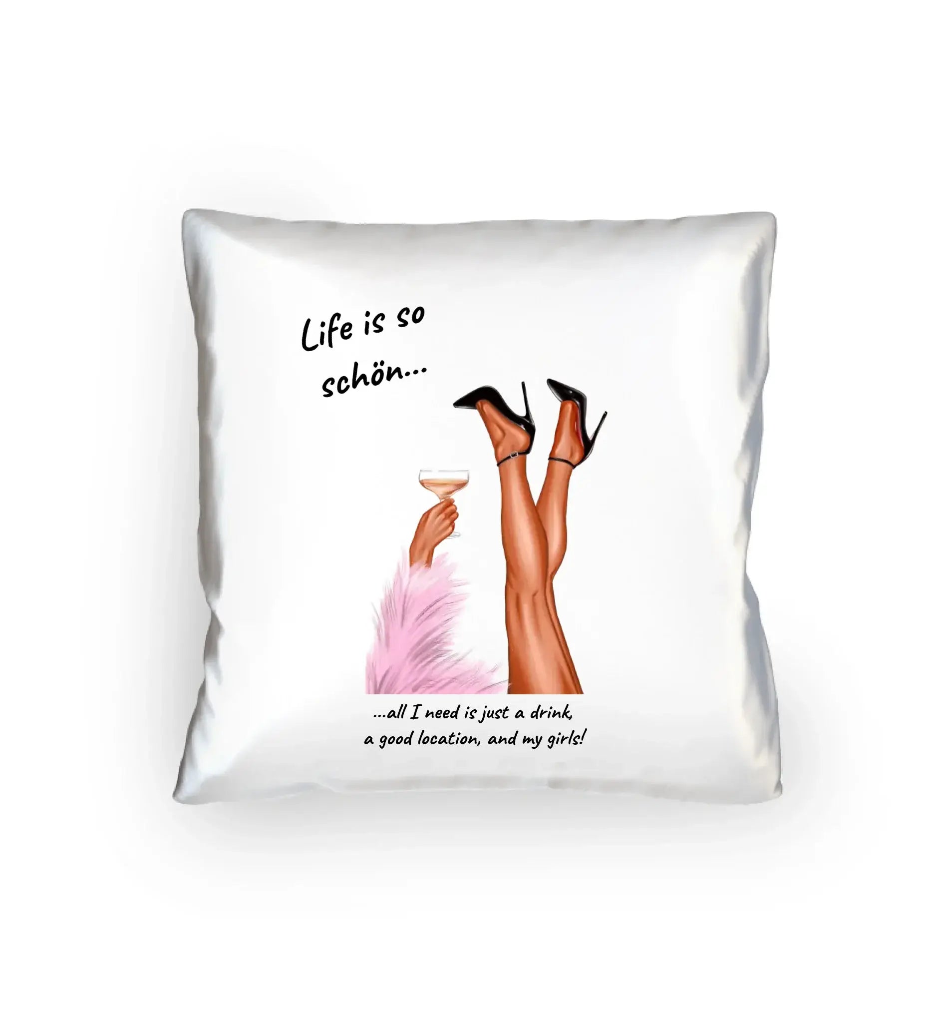 White throw pillow with illustration of legs in black high heels holding champagne glass and text life is so schön from ladies party-beine statement-collection