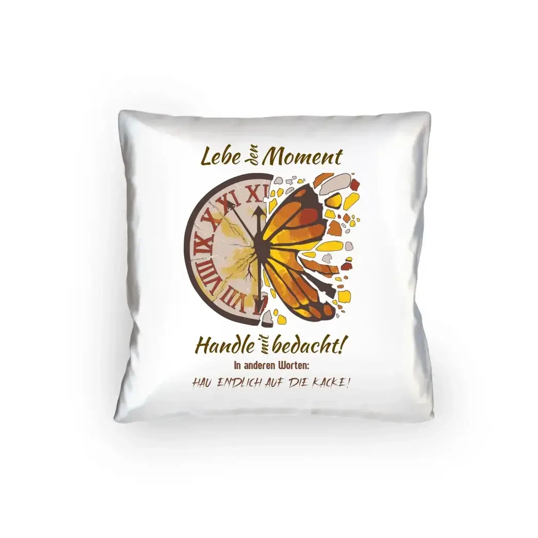 Lebe den Moment • Kissen 40x40 cm • Exklusivdesign • personalisiert