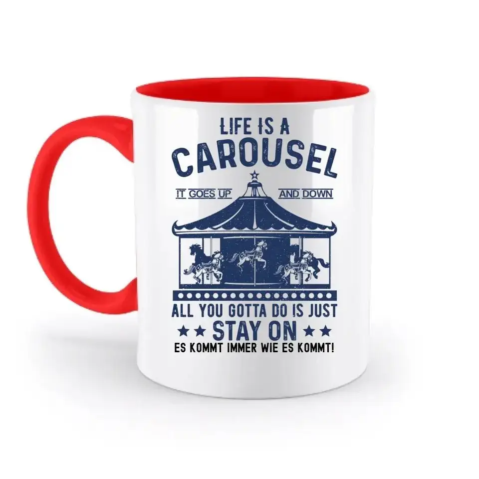 Life is a carousel • zweifarbige Tasse • Exklusivdesign • personalisiert