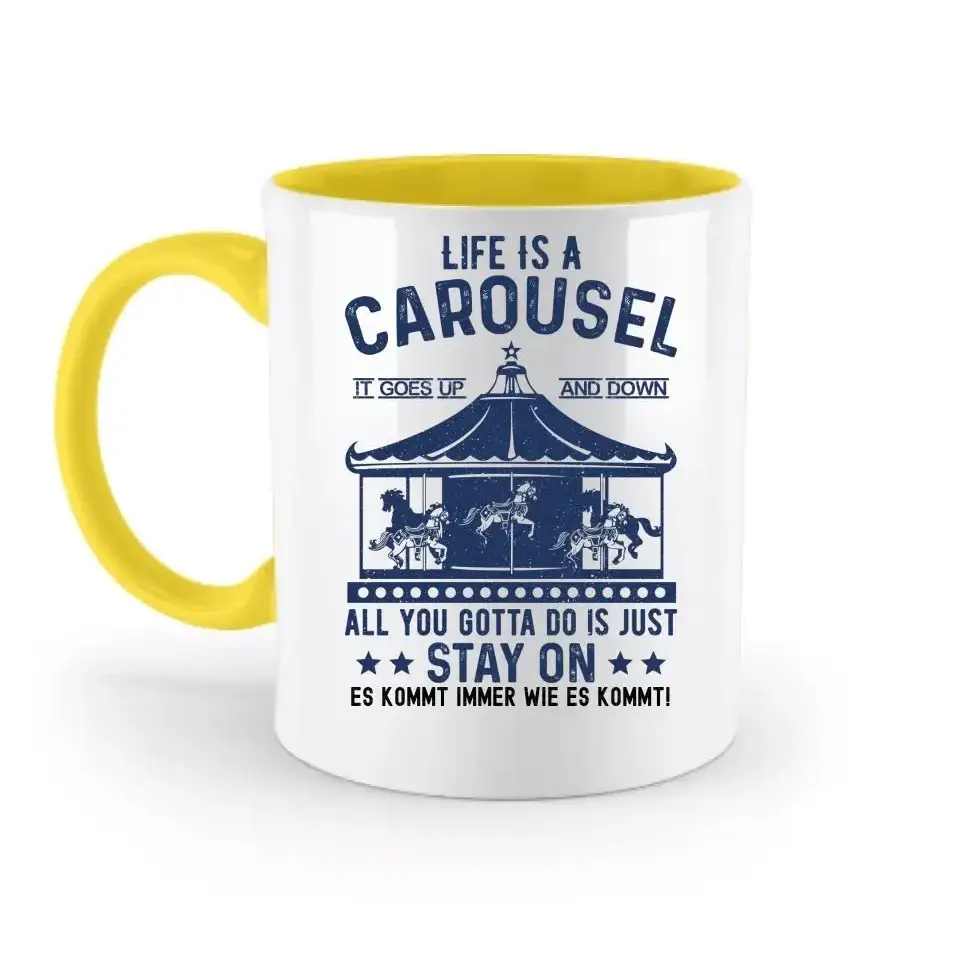 Life is a carousel • zweifarbige Tasse • Exklusivdesign • personalisiert