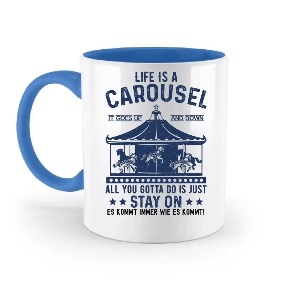 Life is a carousel • zweifarbige Tasse • Exklusivdesign • personalisiert
