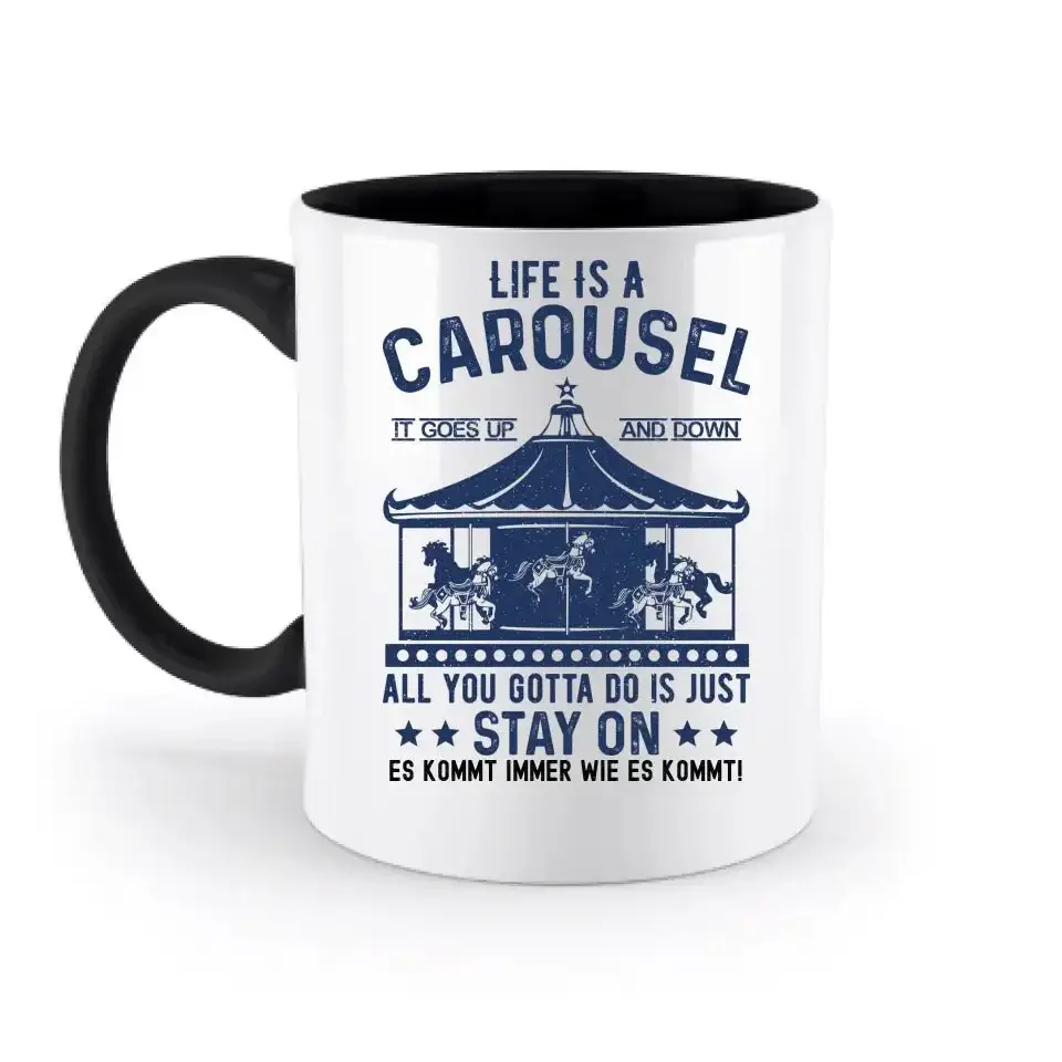 Life is a carousel • zweifarbige Tasse • Exklusivdesign • personalisiert